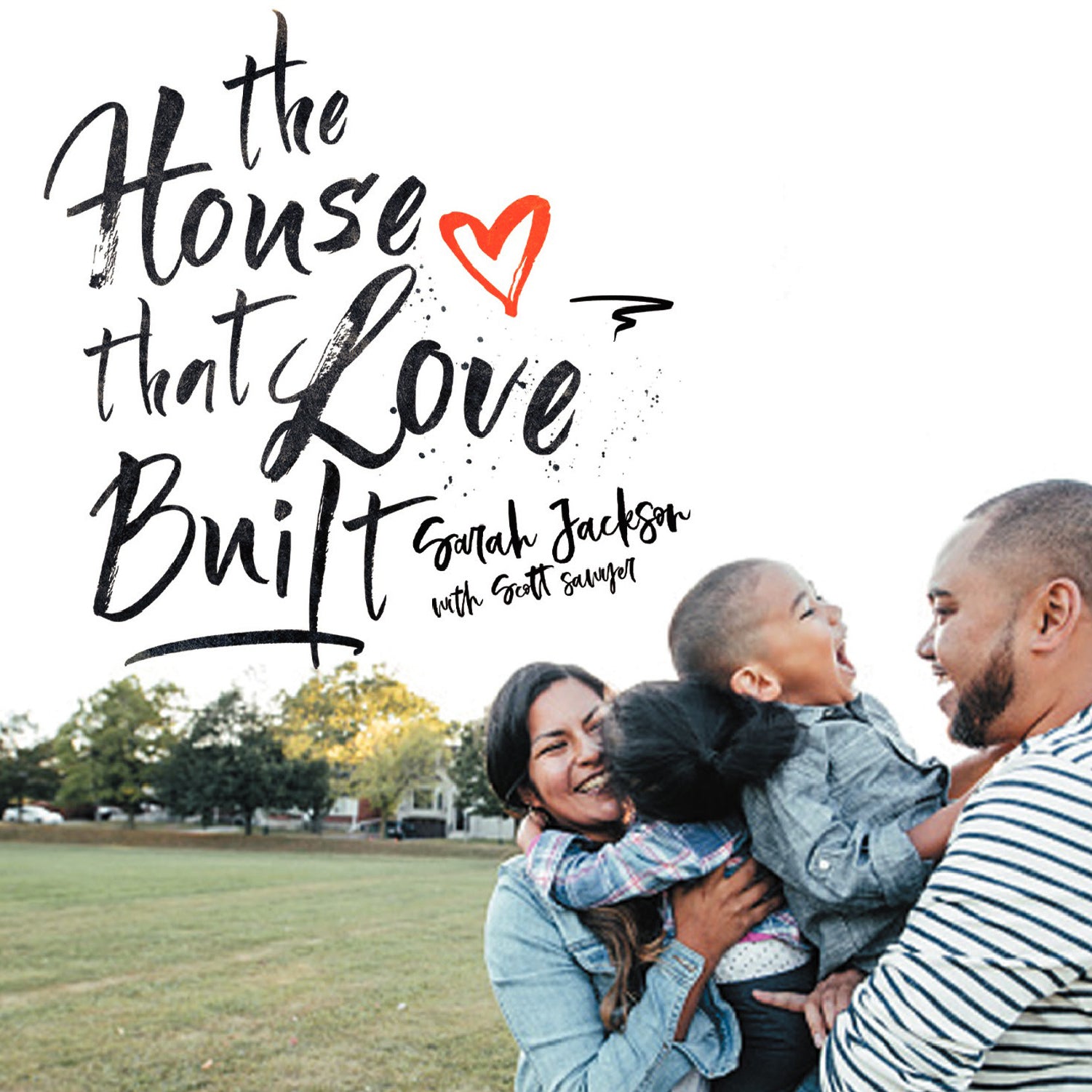 The House That Love Built