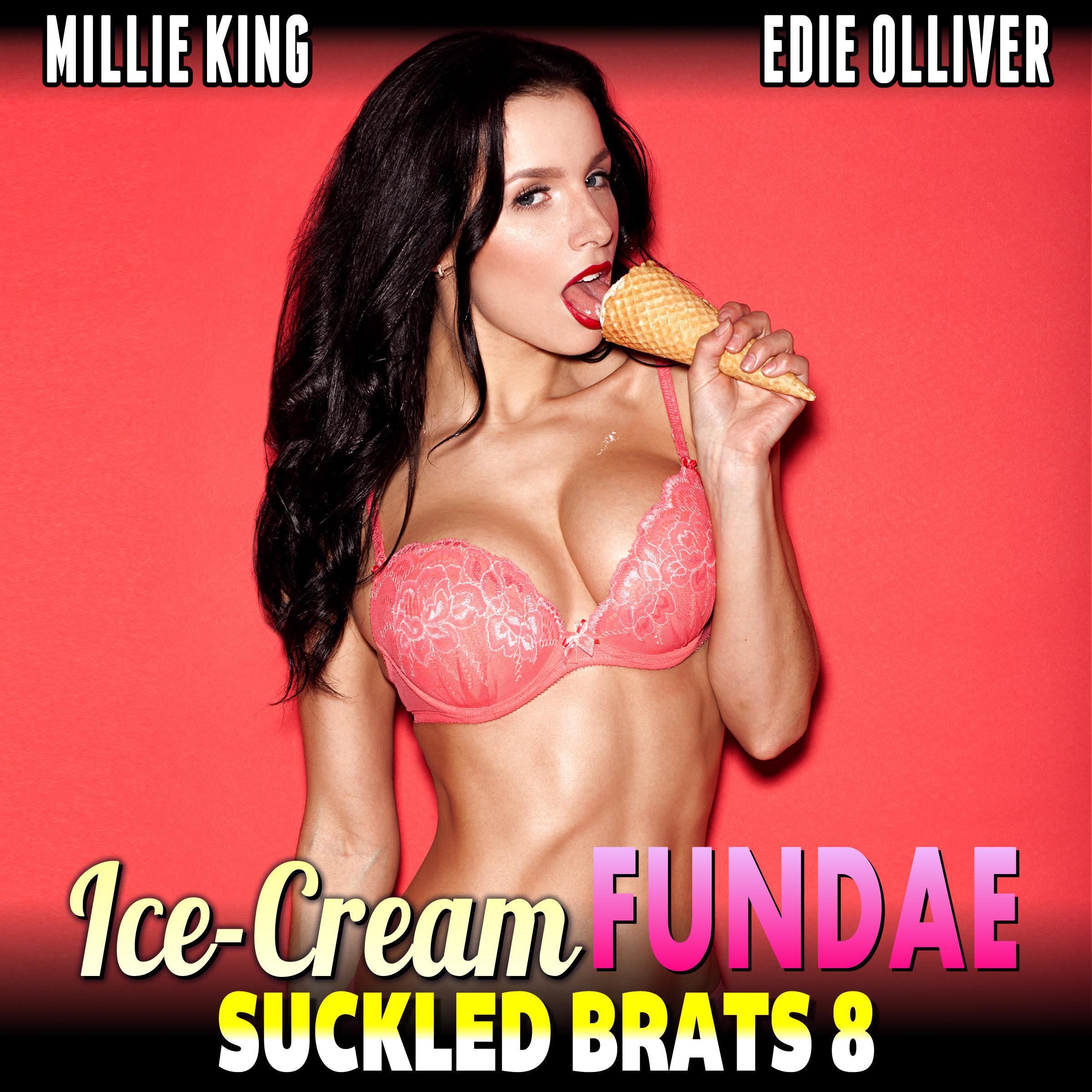 Ice-Cream Fundae : Suckled Brats 8 (Lactation Erotica Breeding Erotica BDSM Erotica)