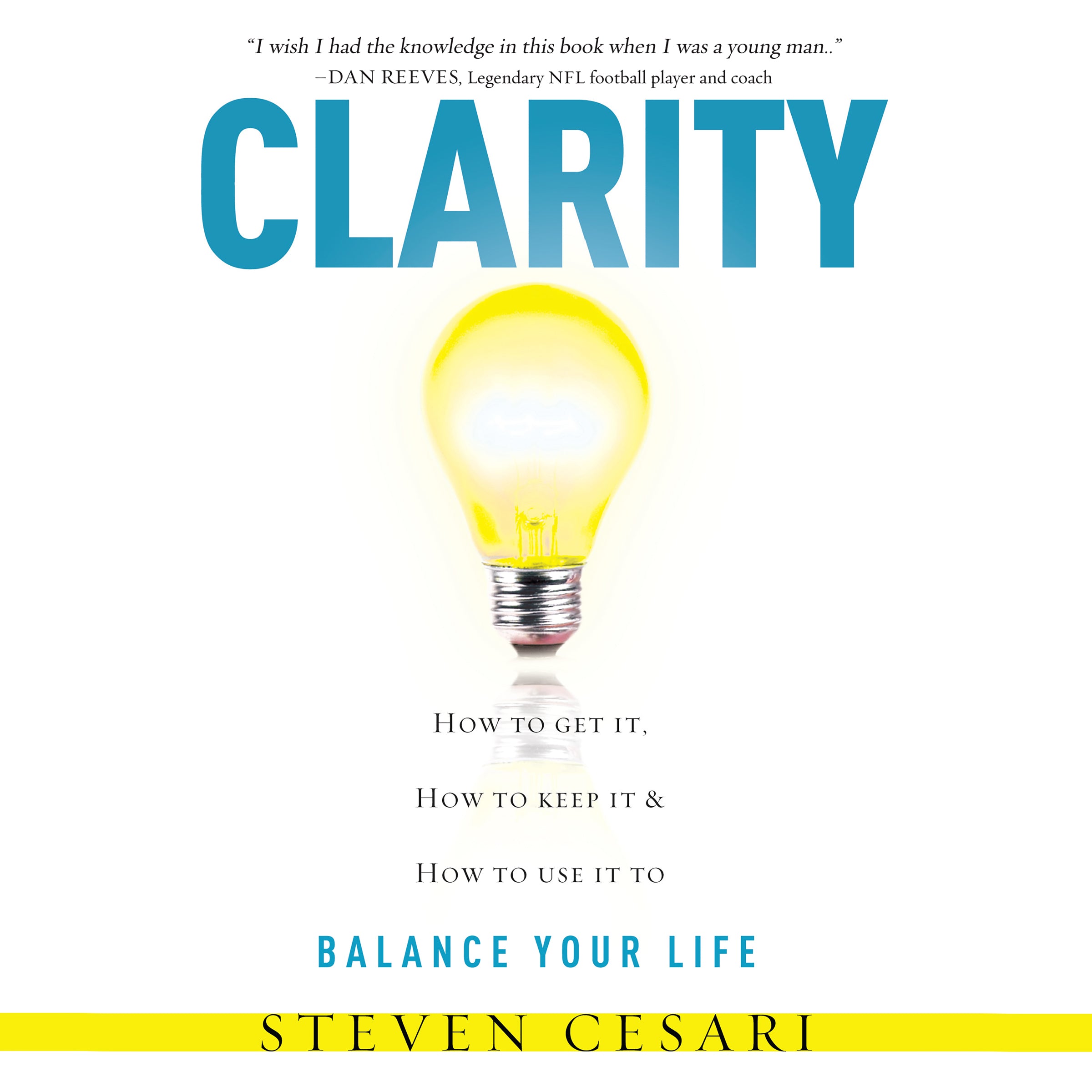 Clarity How to Get it, How to Keep it and How to use it to Balance your Life
