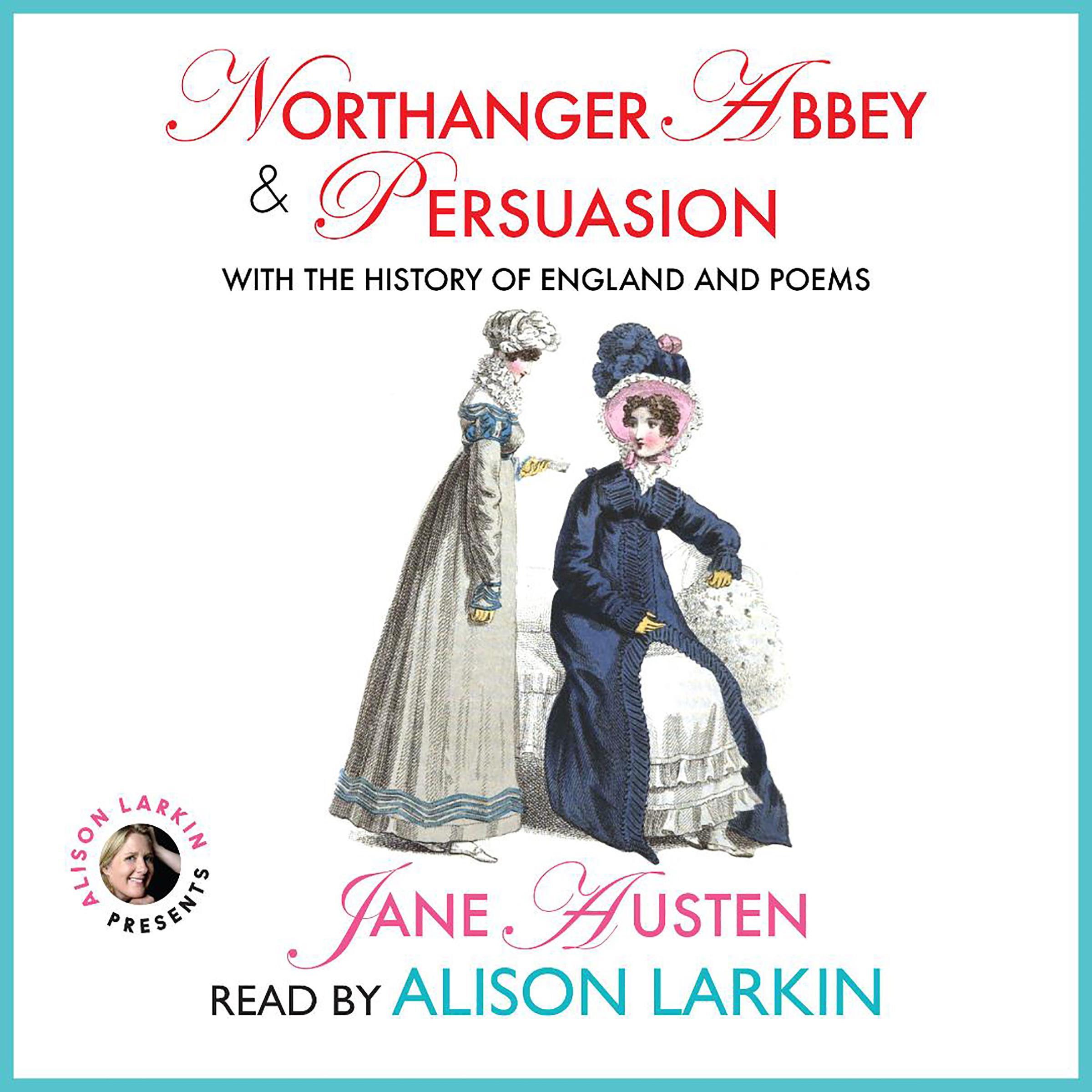 Northanger Abbey and Persuasion with The History of England and Poems
