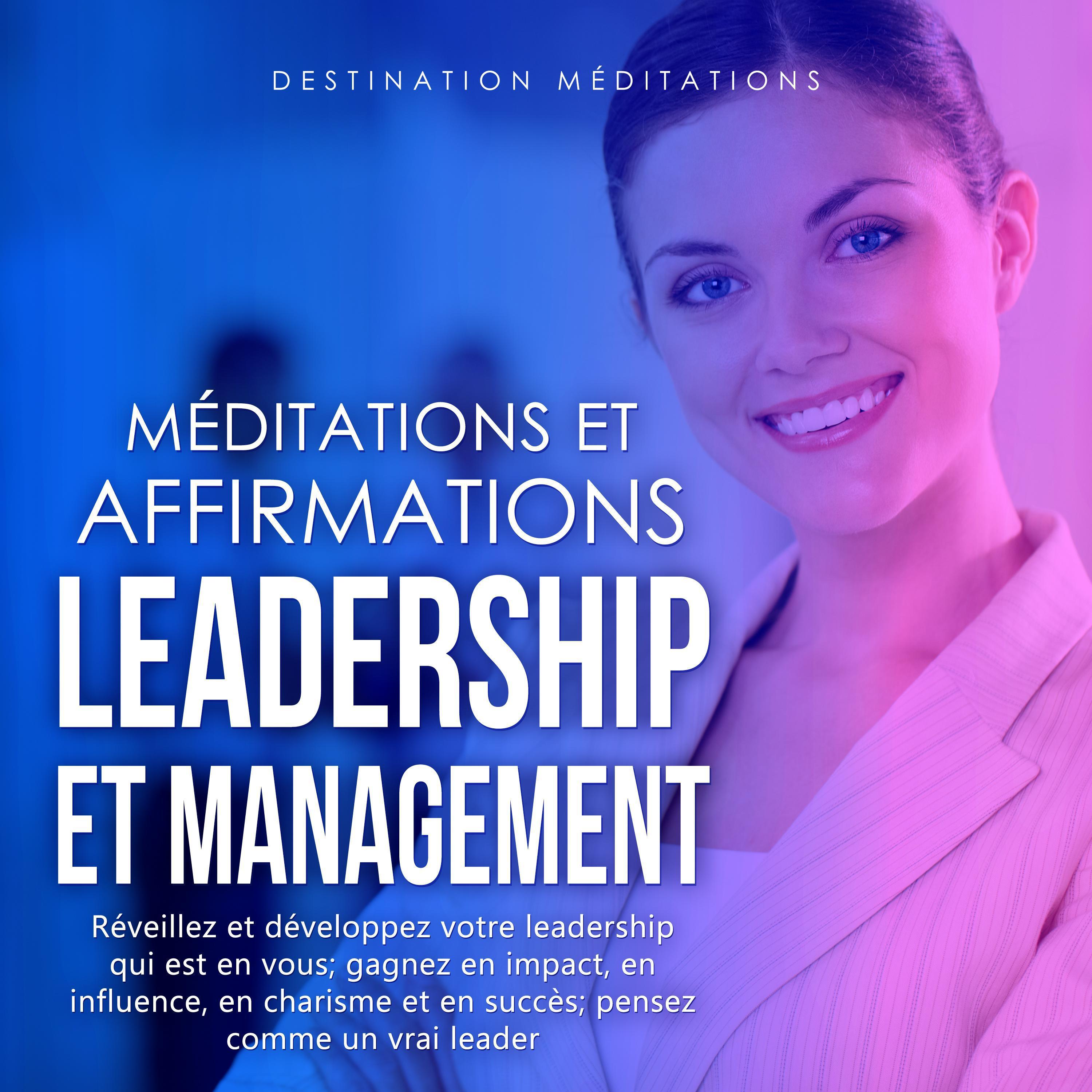 Méditations et Affirmations - Leadership et Management