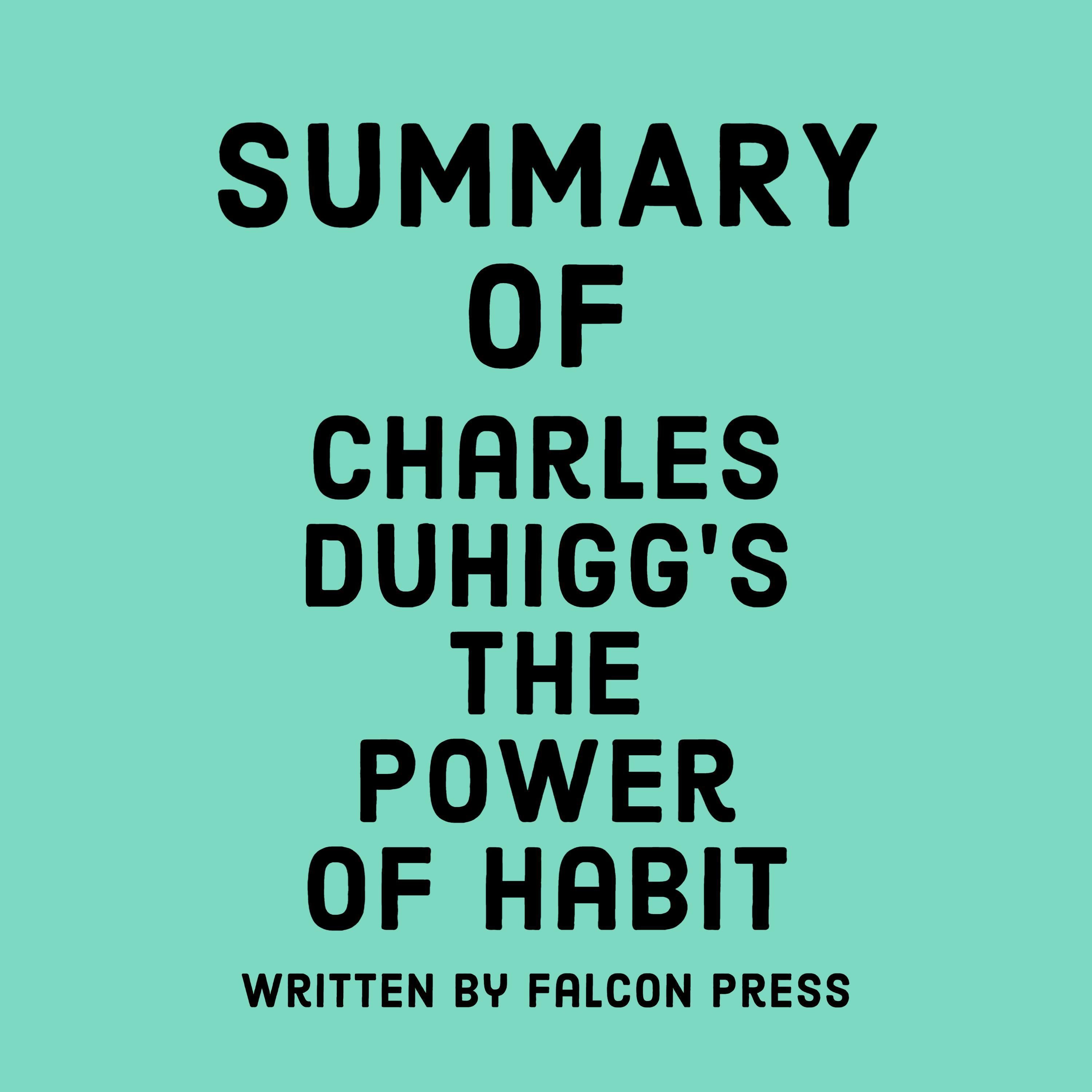 Summary of Charles Duhigg's The Power of Habit
