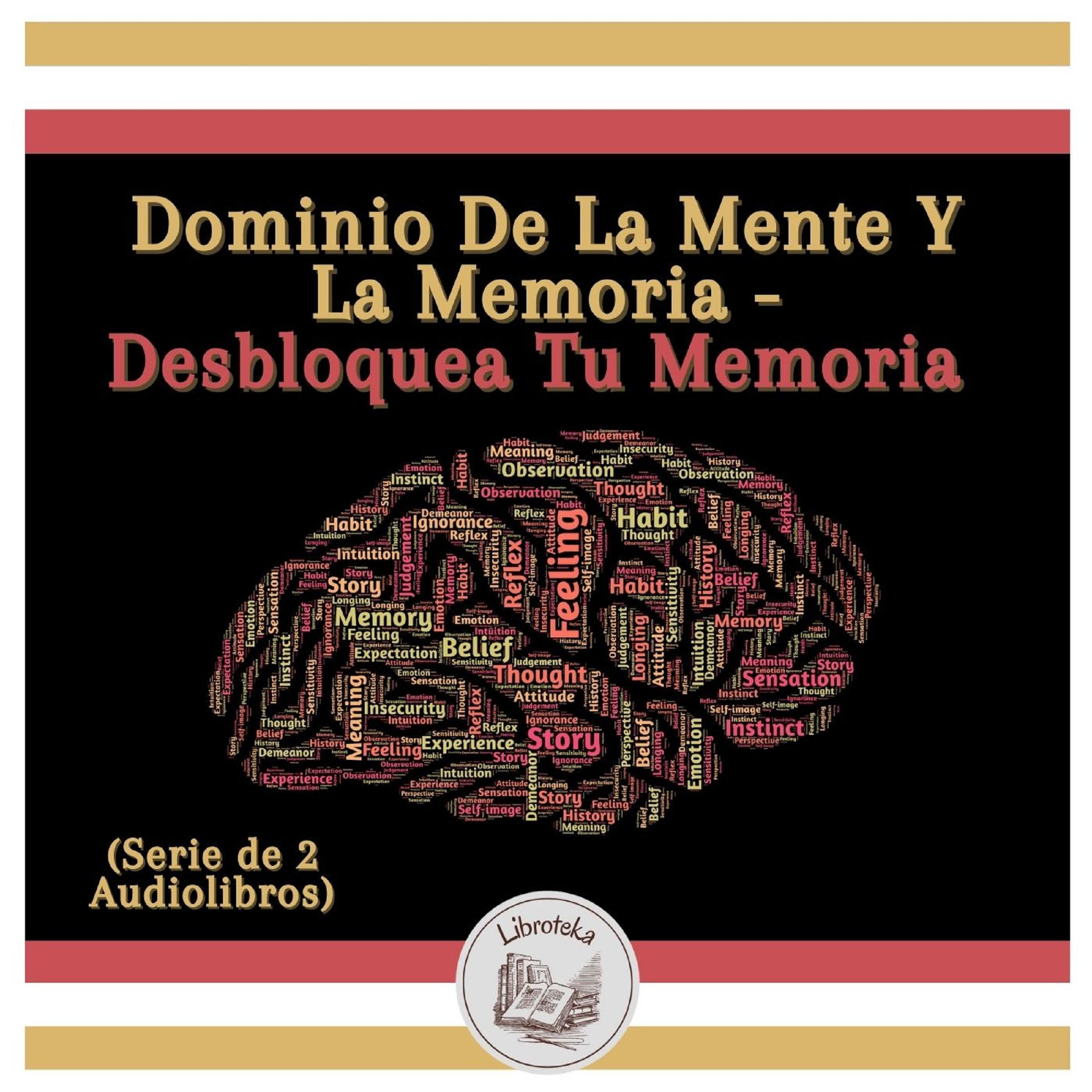 Dominio De La Mente Y La Memoria - Desbloquea Tu Memoria (Serie de 2 Audiolibros)
