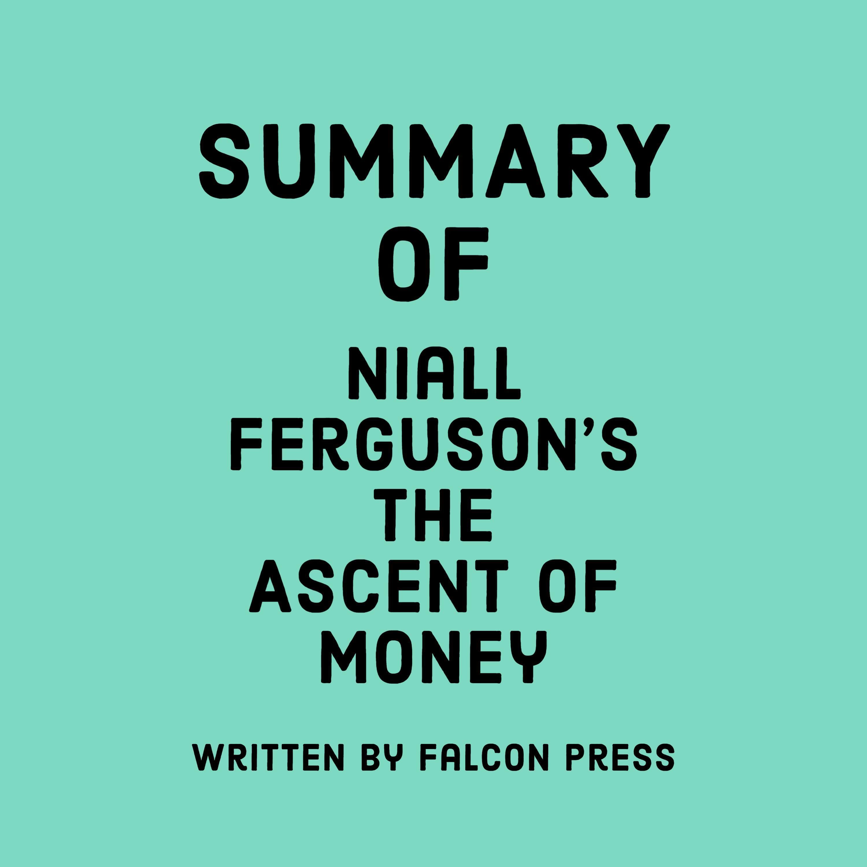 Summary of Niall Ferguson's The Ascent of Money