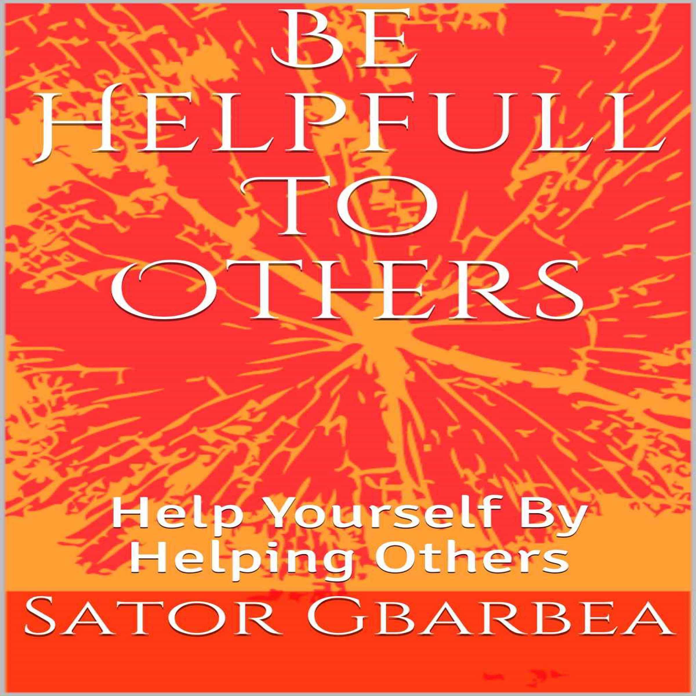 Be Helpful To Others