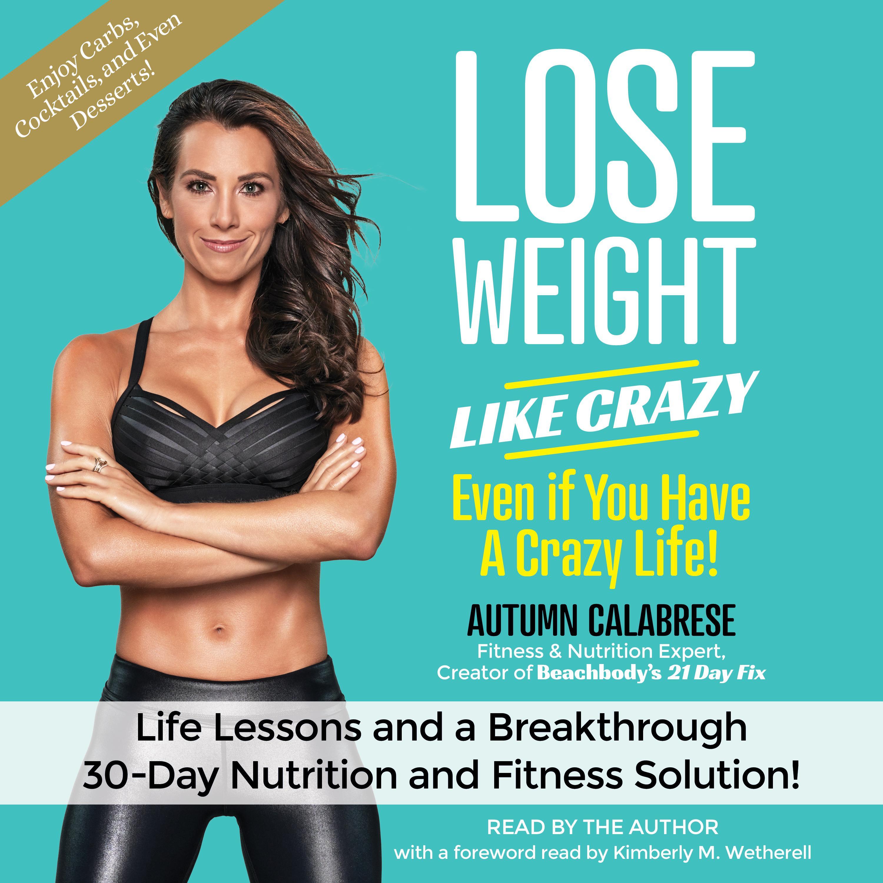 Lose Weight Like Crazy Even If You Have a Crazy Life!