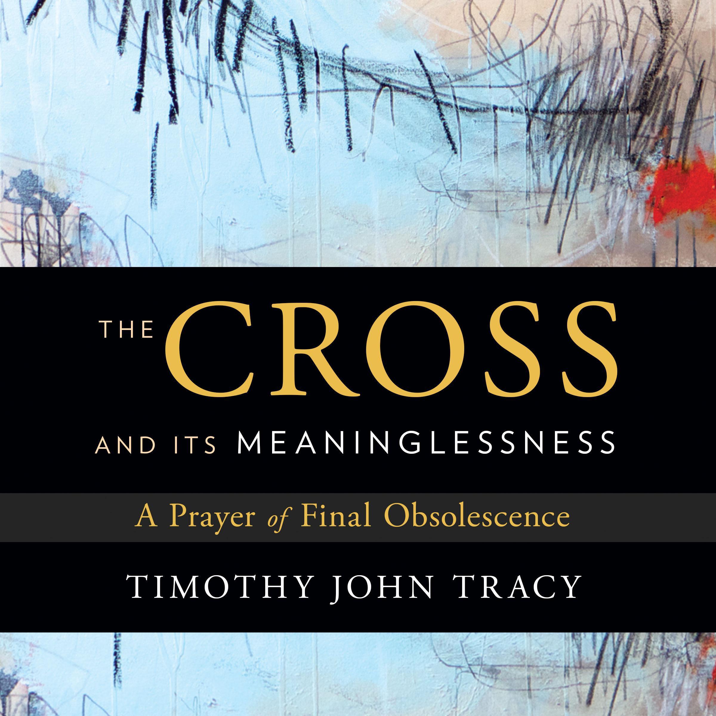 The Cross and its Meaninglessness