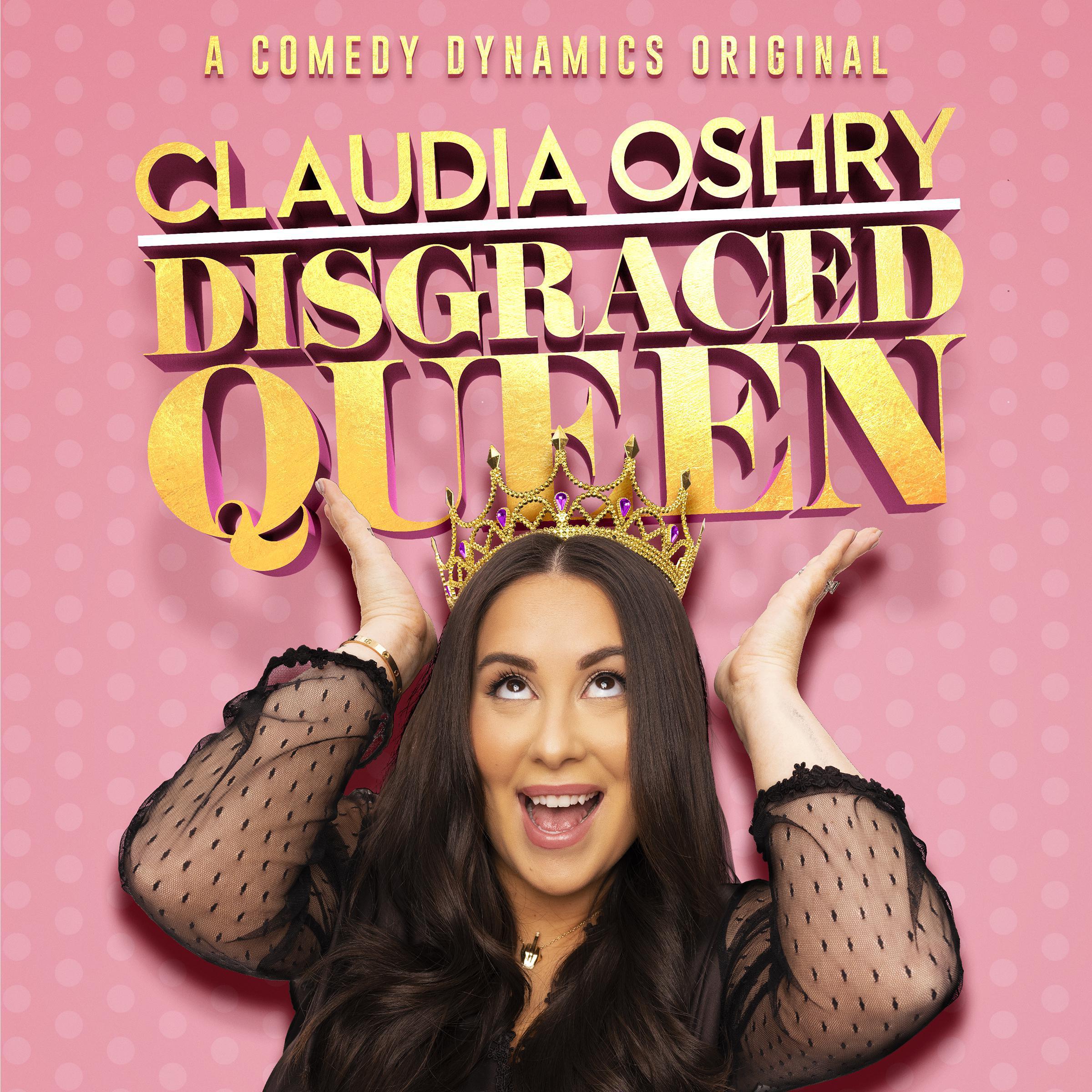 Claudia Oshry: Disgraced Queen