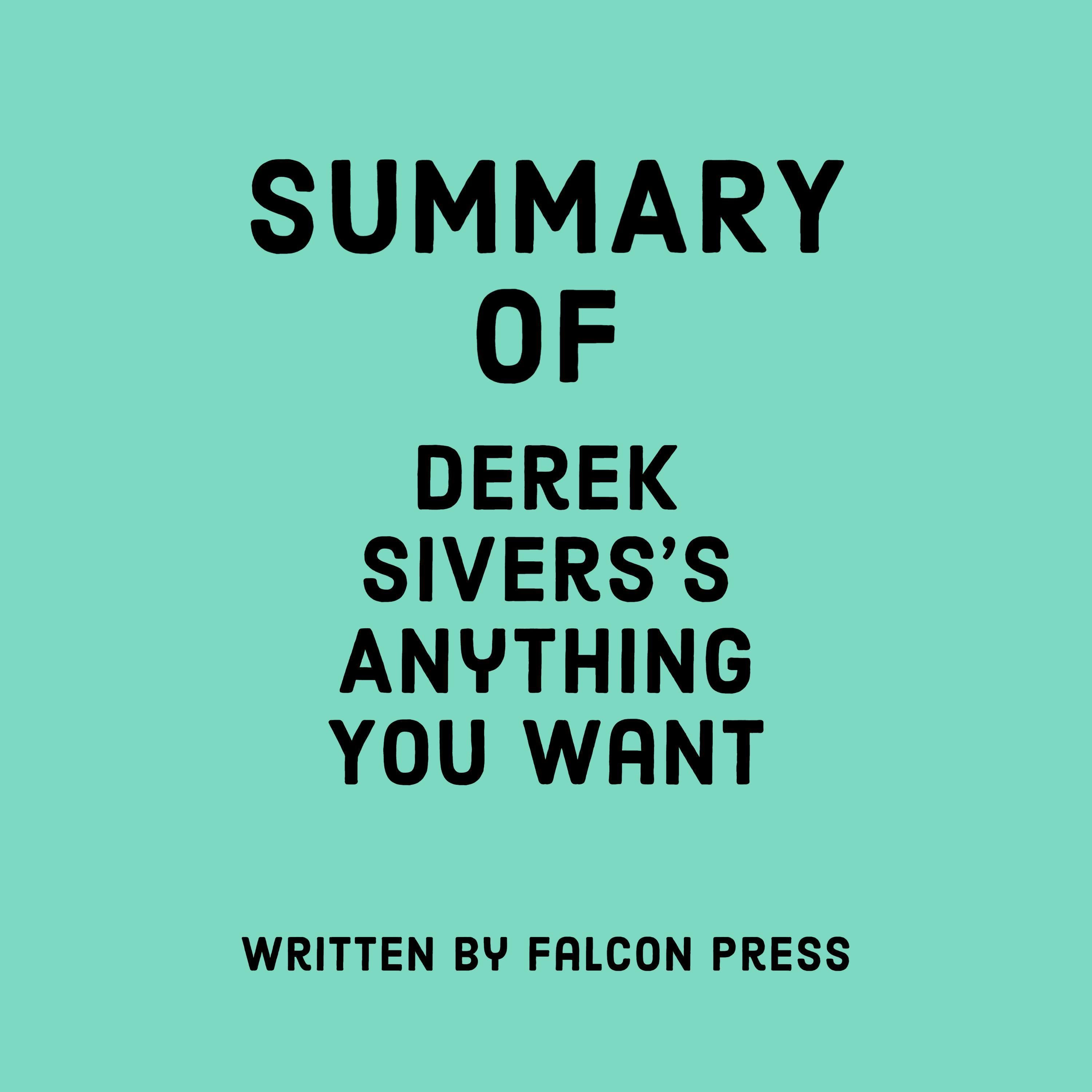 Summary of Derek Sivers's Anything You Want