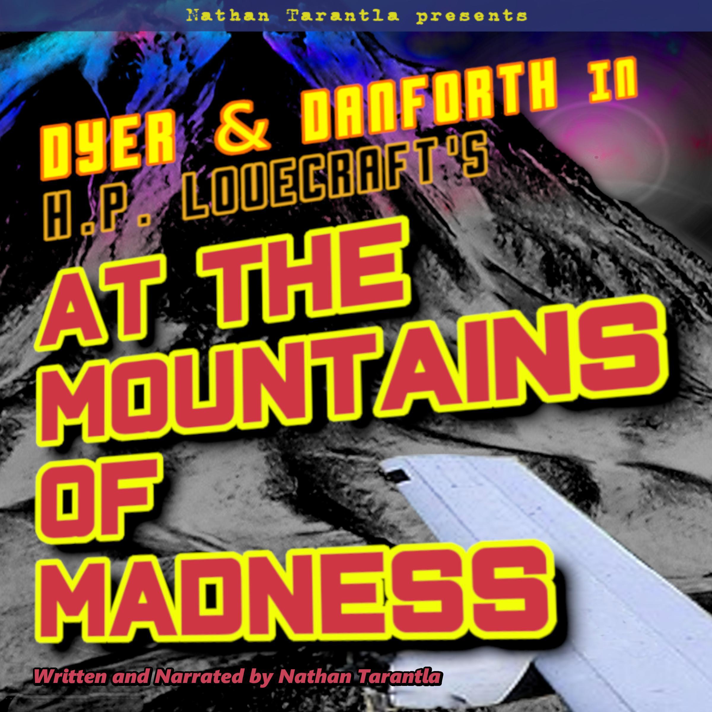 Nathan Tarantla Presents Dyer & Danforth in H.P. Lovecraft's At the Mountains of Madness