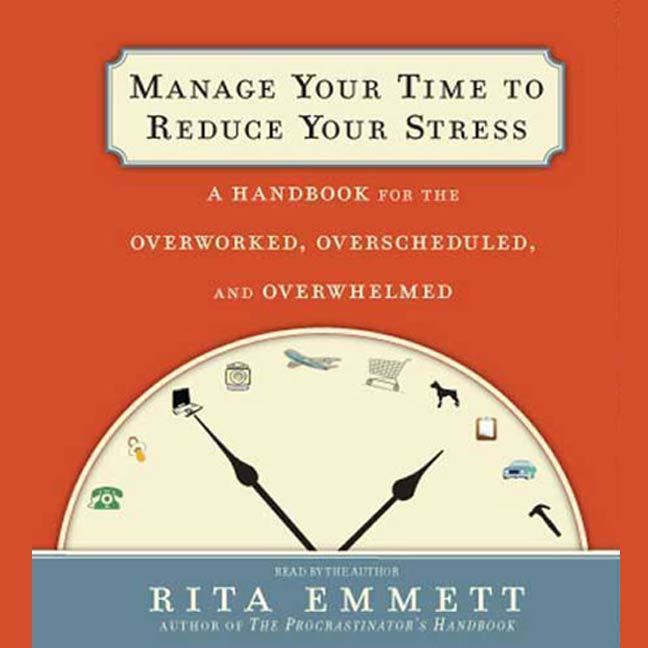 Manage Your Time to Reduce Your Stress
