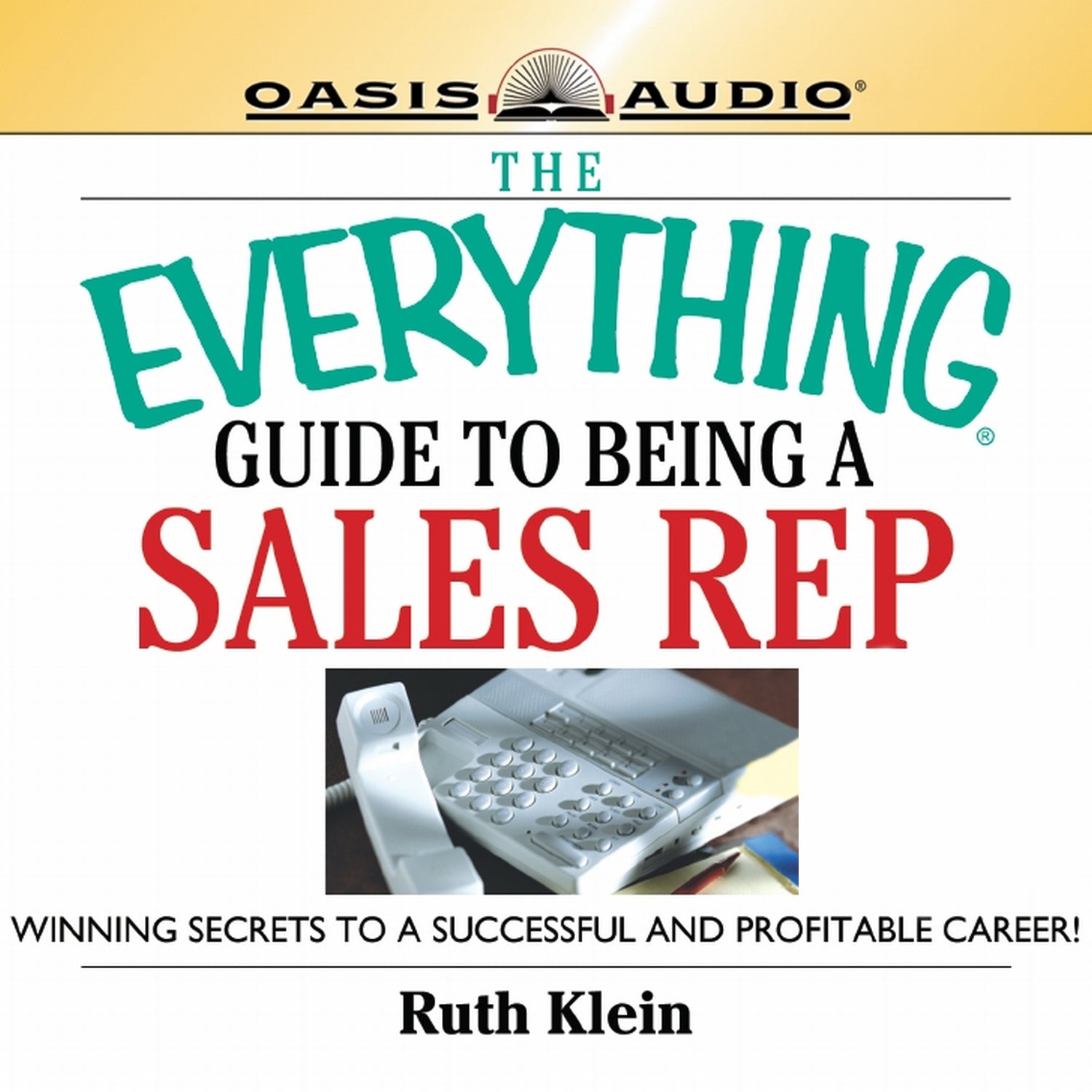 The Everything Guide to Being a Sales Rep