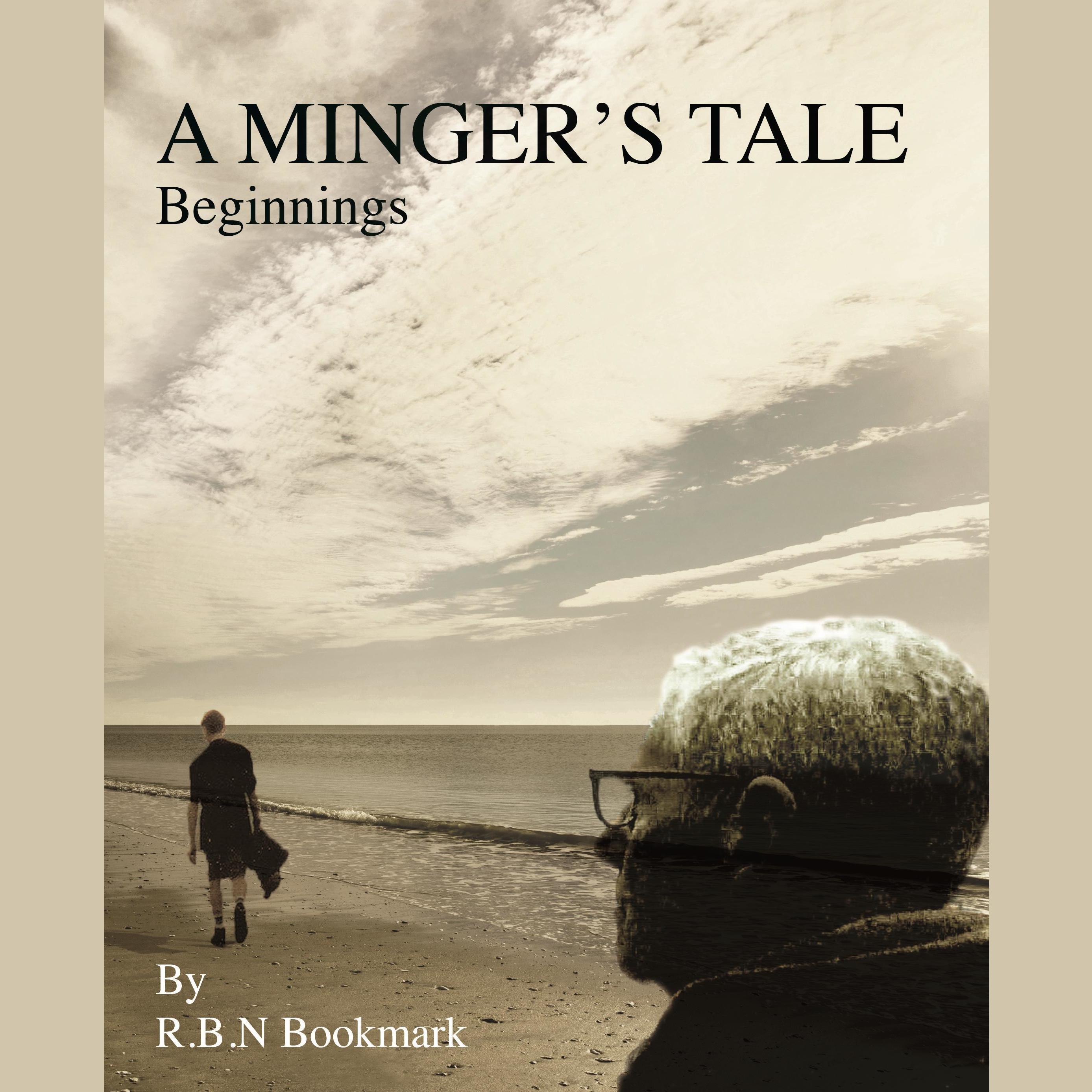 A Minger's Tale - Beginnings