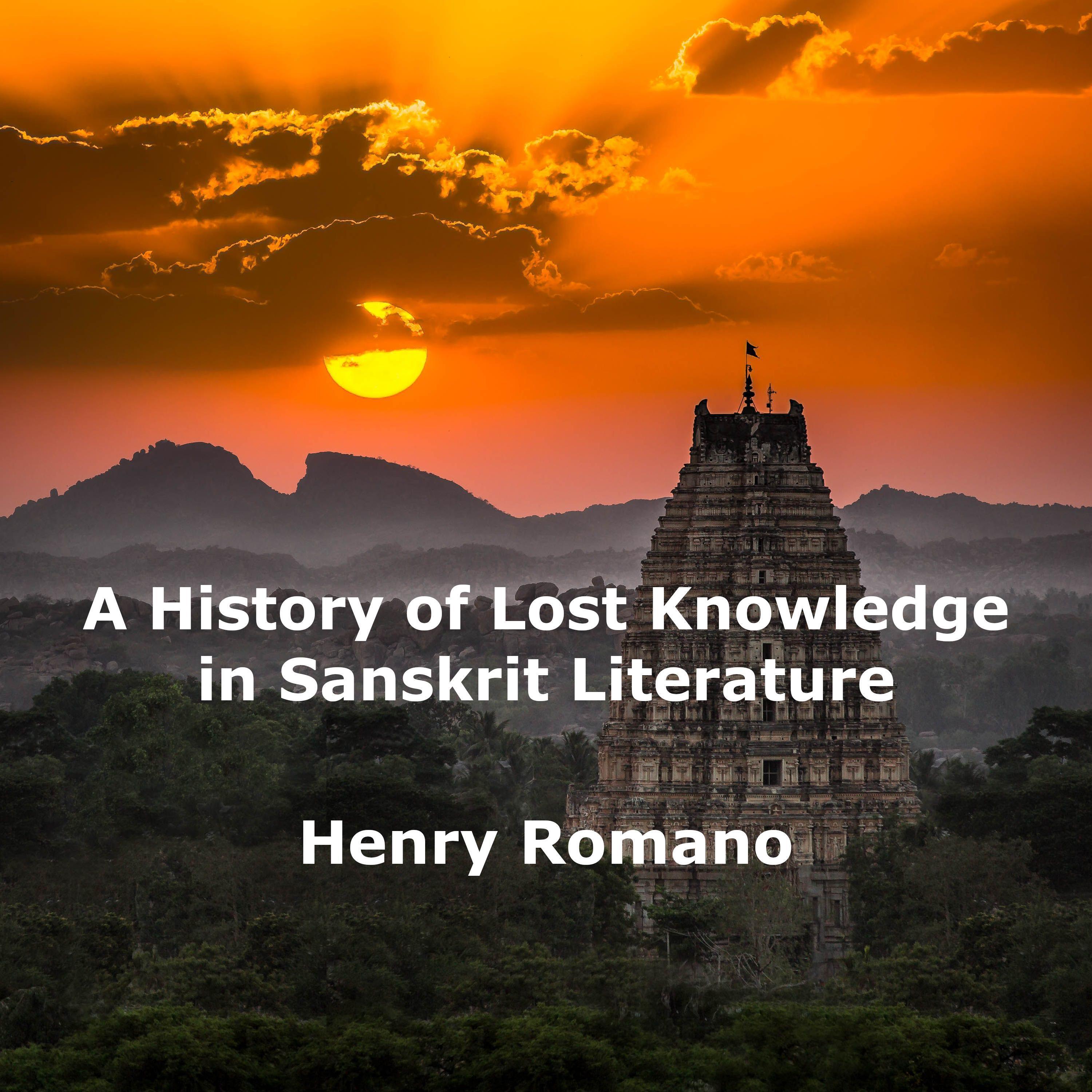 A History of Lost Knowledge in Sanskrit Literature