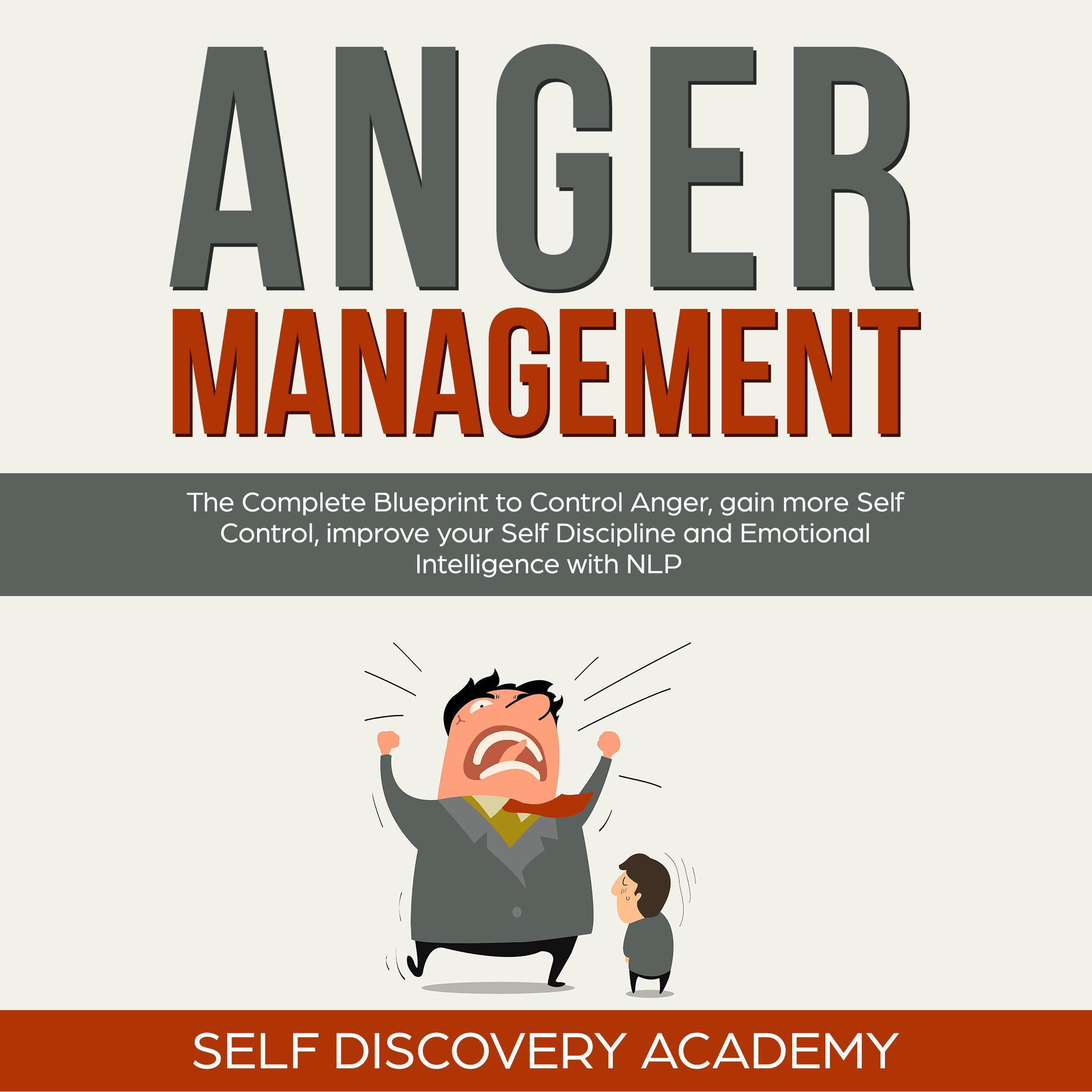 Anger Management Blueprint: A practical Self Help Guide for Men and Women to improve Emotional Intelligence in Relationships, develop Self Love, Empathy and Self Esteem