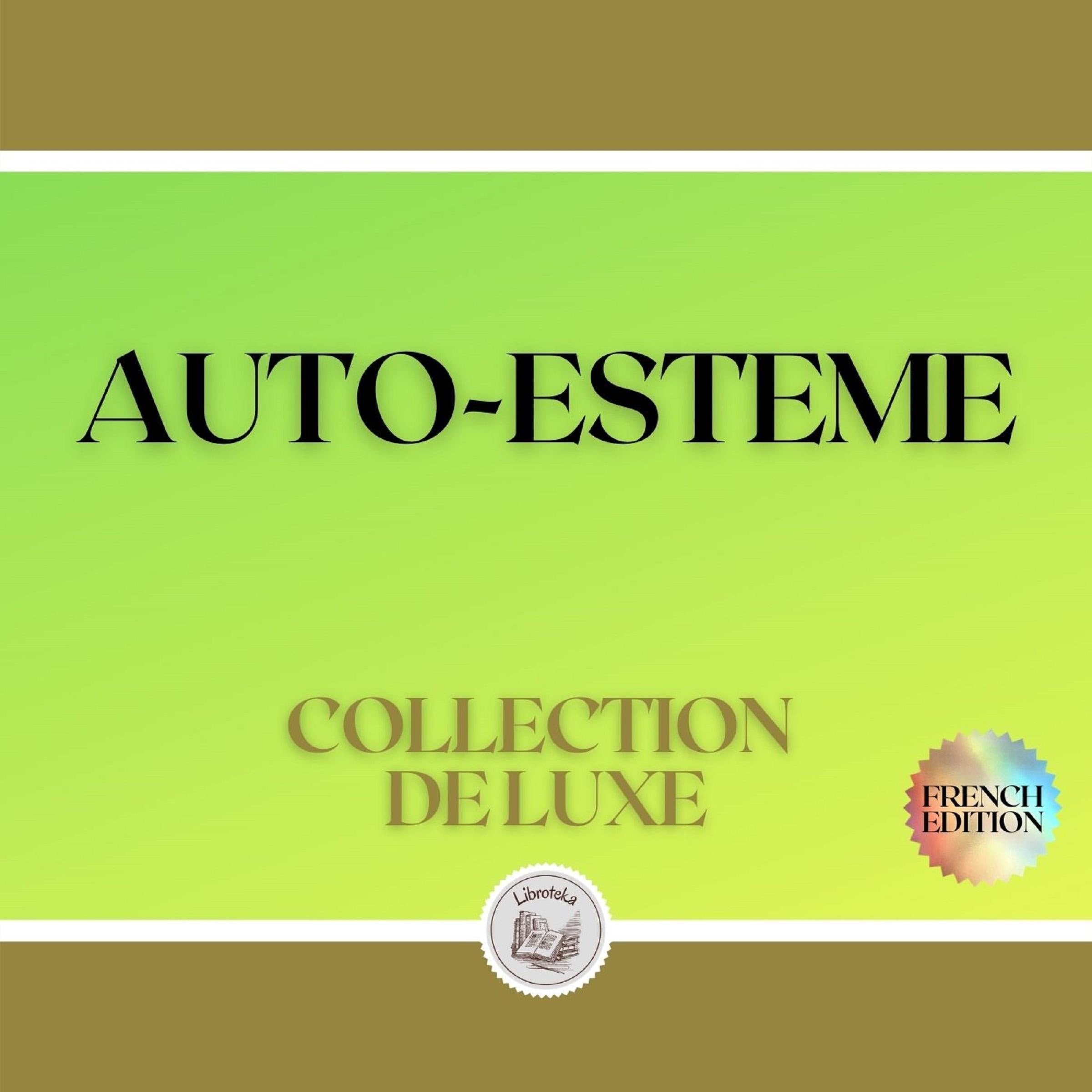AUTO-ESTEME: COLLECTION DE LUXE (3 LIVRES)