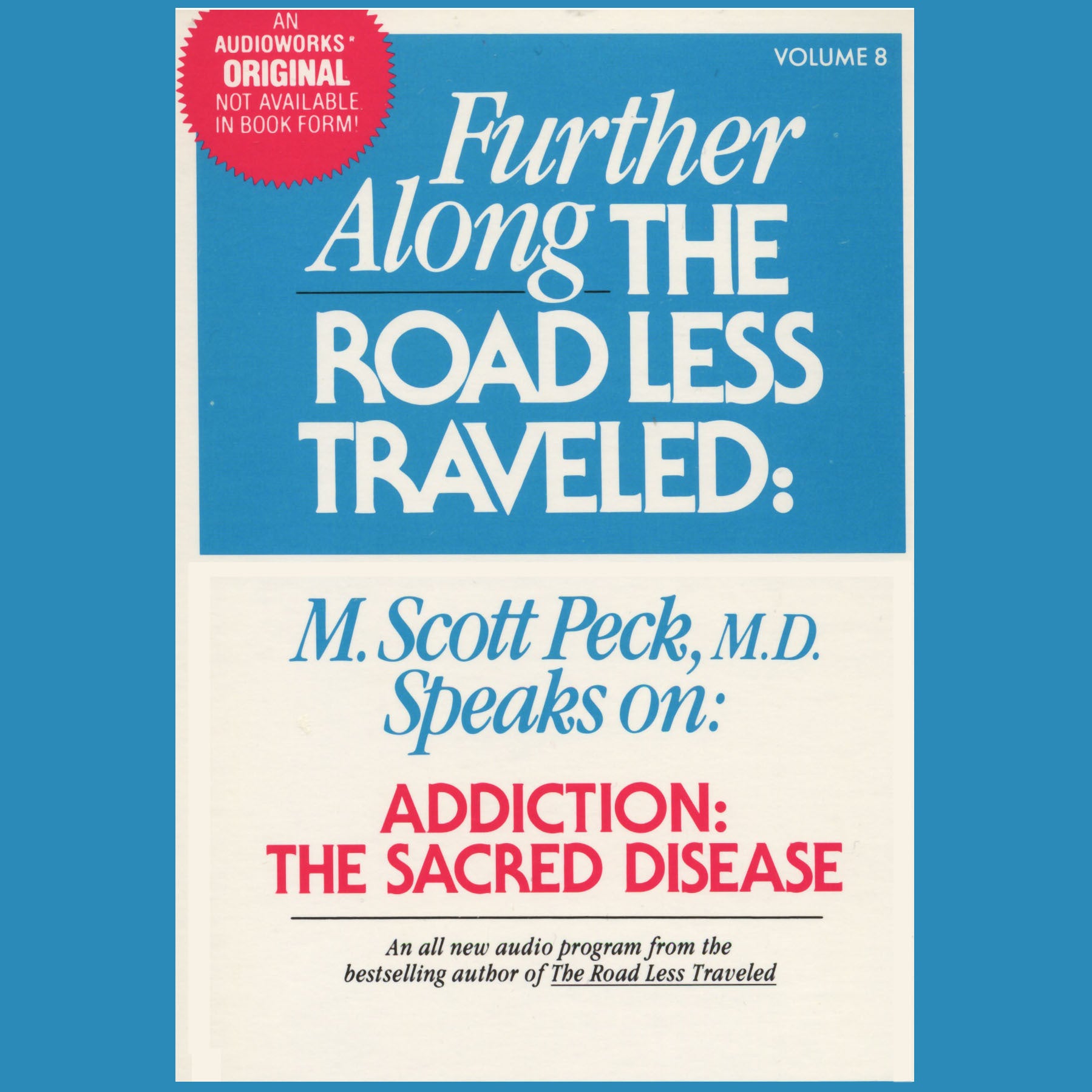 Further along the Road Less Traveled: Addiction, the Sacred Disease