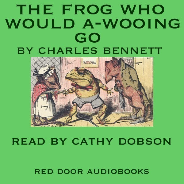 The Frog Who Would A-Wooing Go