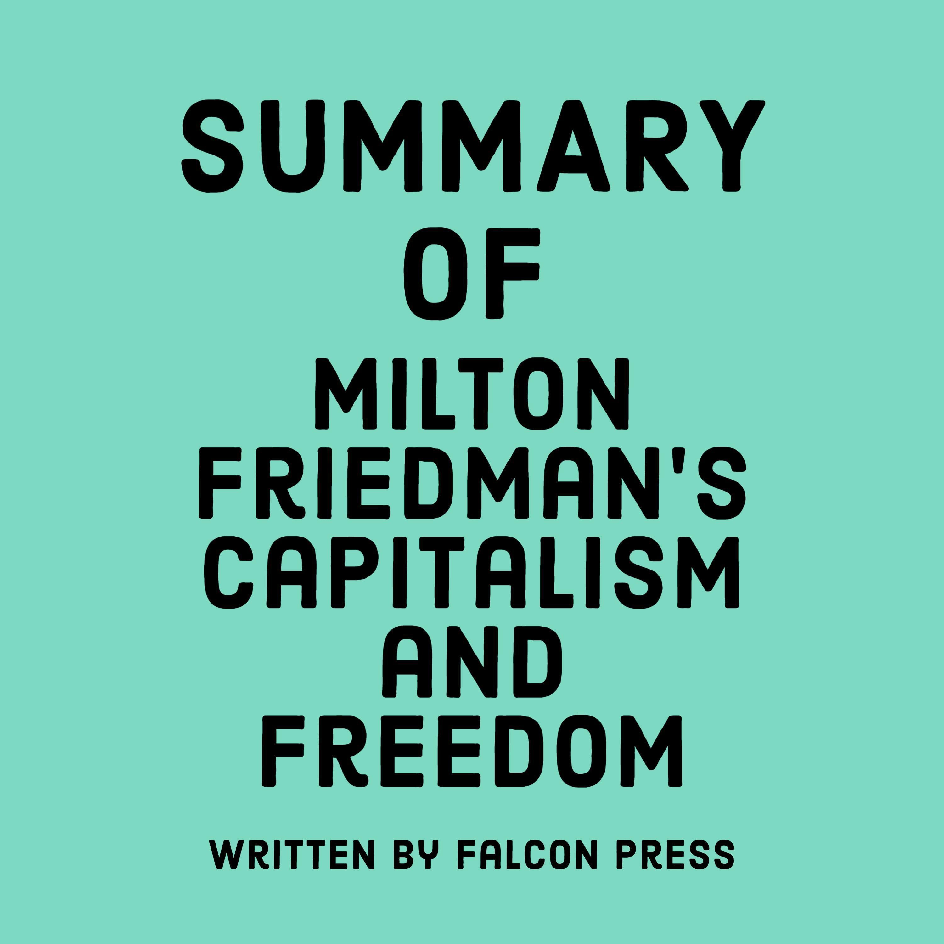 Summary of Milton Friedman’s Capitalism and Freedom