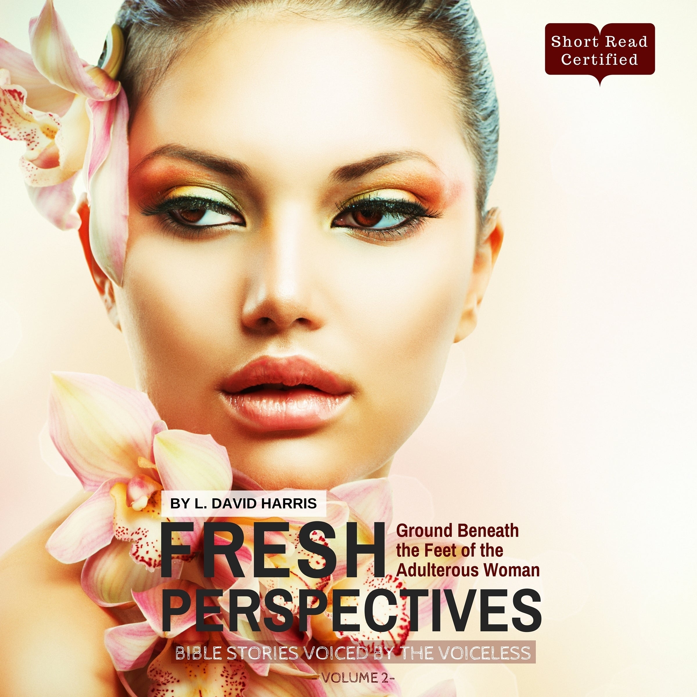 Fresh Perspectives: Bible Stories Voiced by the Voiceless: Ground Beneath the Feet of the Adulterous Woman