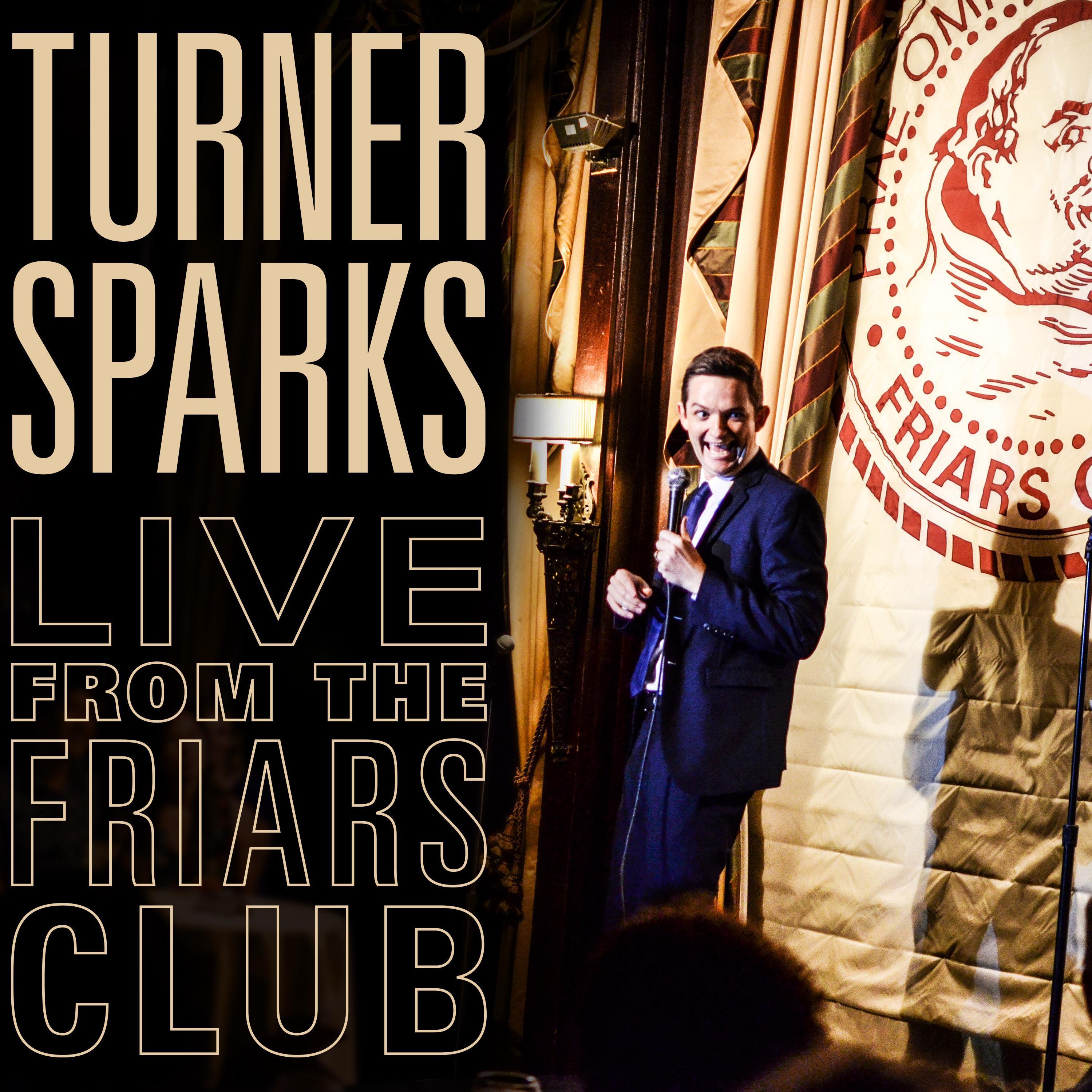 Turner Sparks: Live from the Friars Club