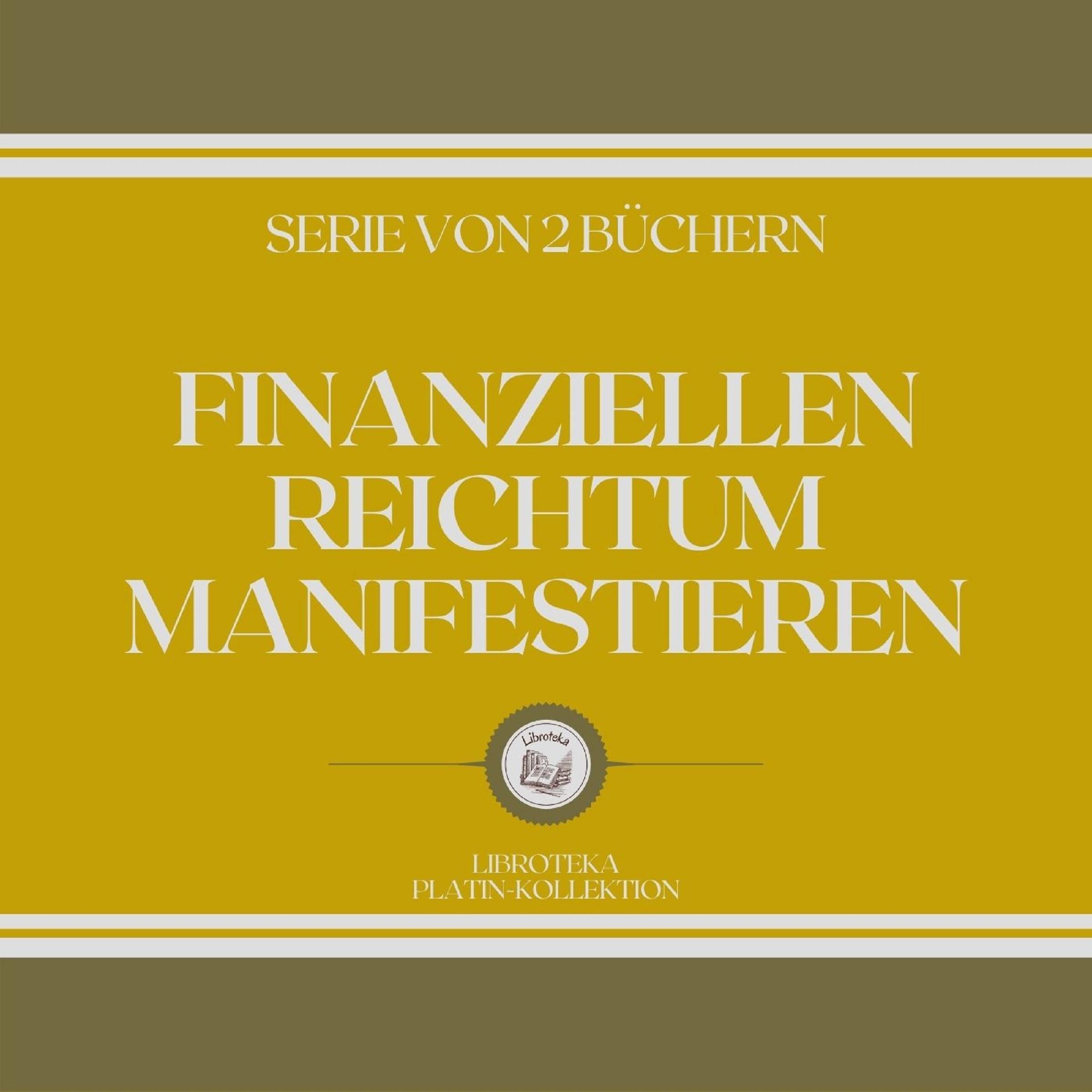 FINANZIELLEN REICHTUM MANIFESTIEREN (SERIE VON 2 BÜCHERN)