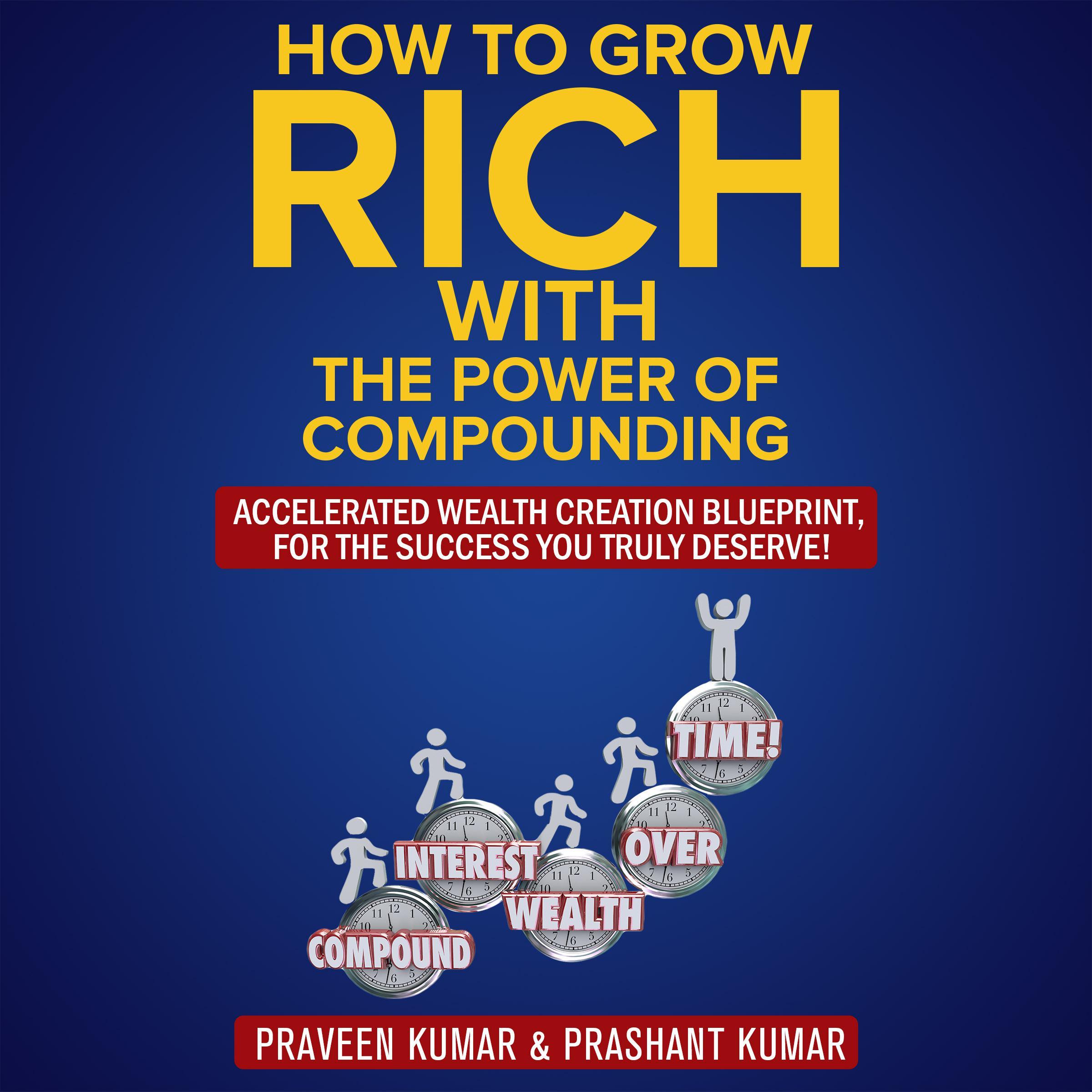 How to Grow Rich with the Power of Compounding