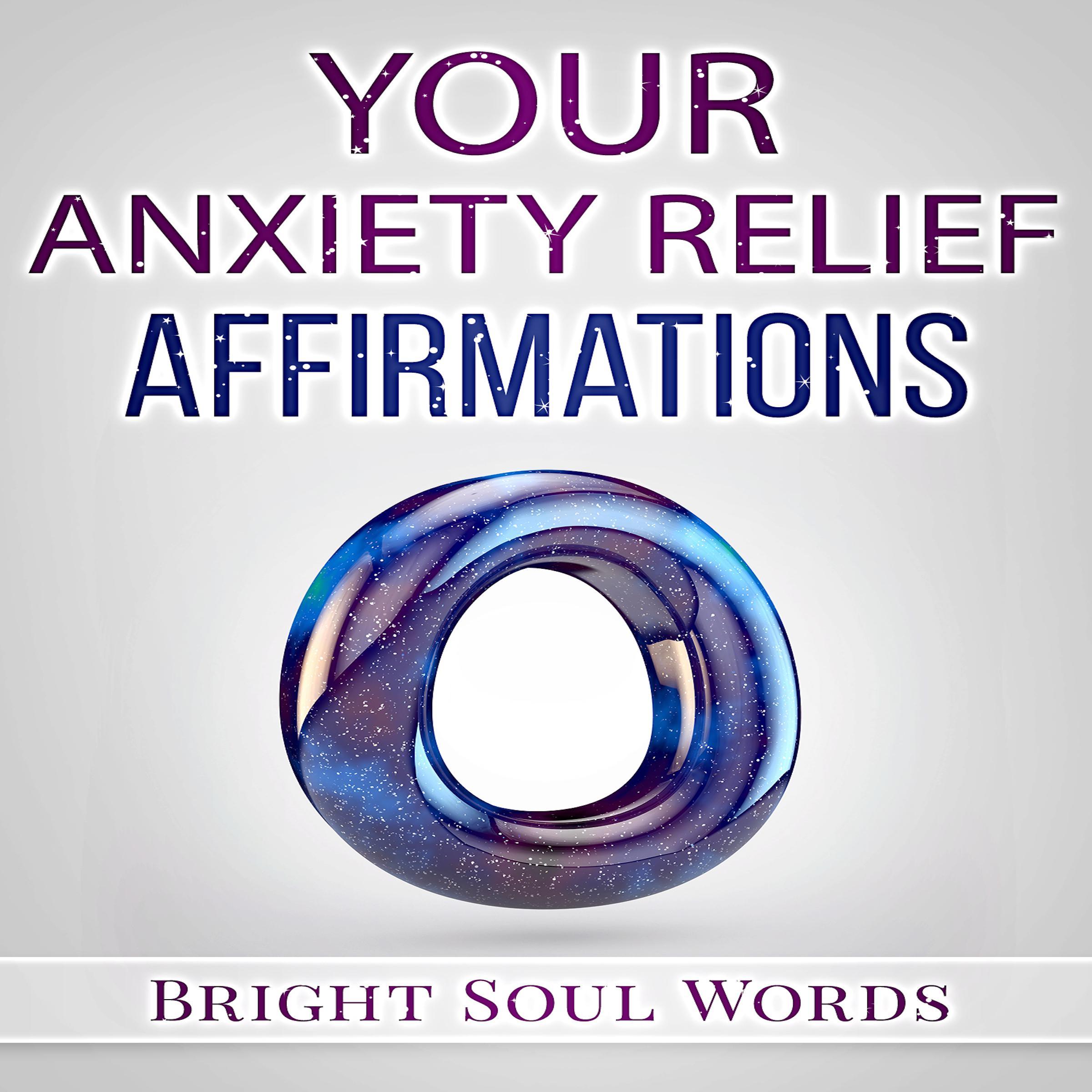 Your Anxiety Relief Affirmations