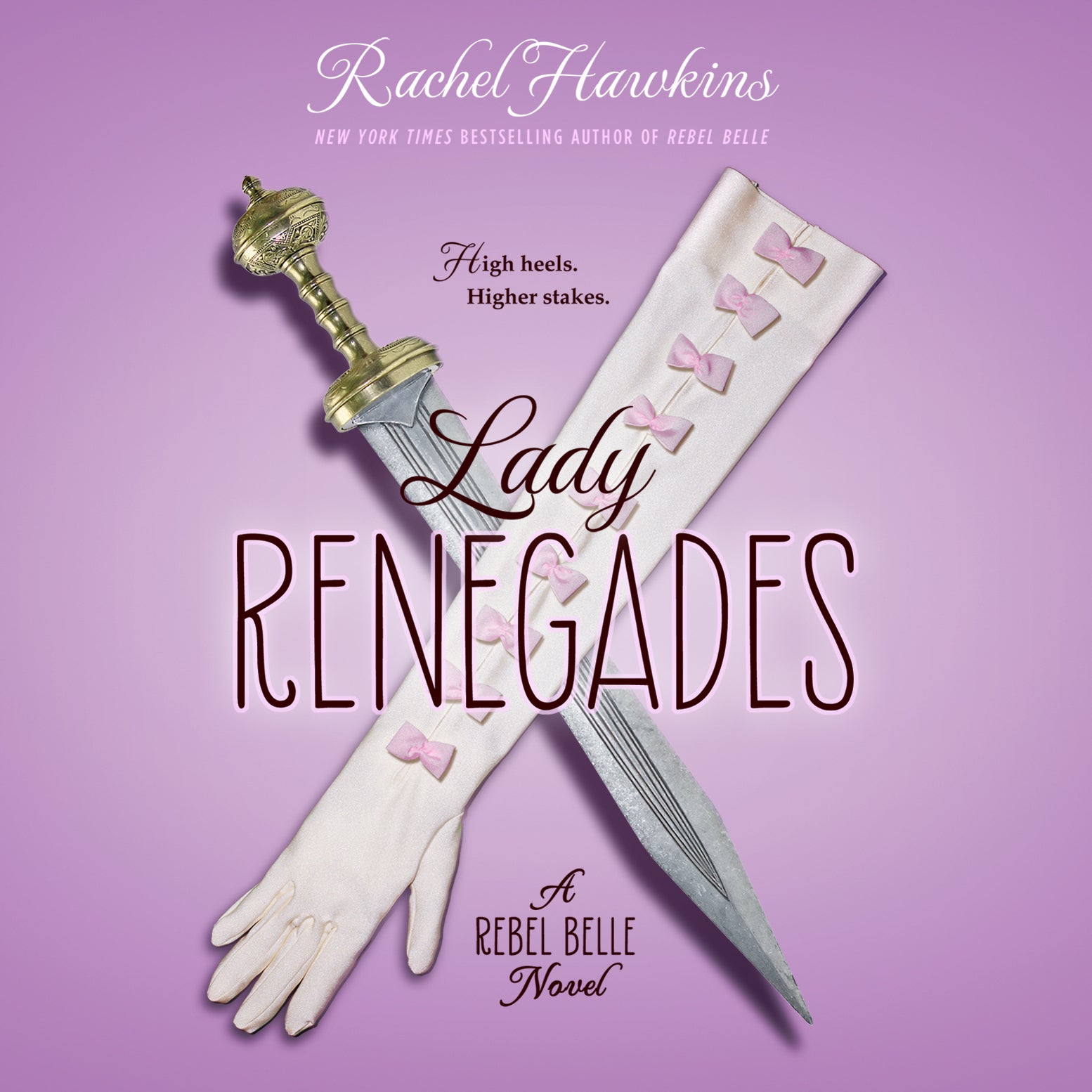 Lady Renegades: a Rebel Belle Novel