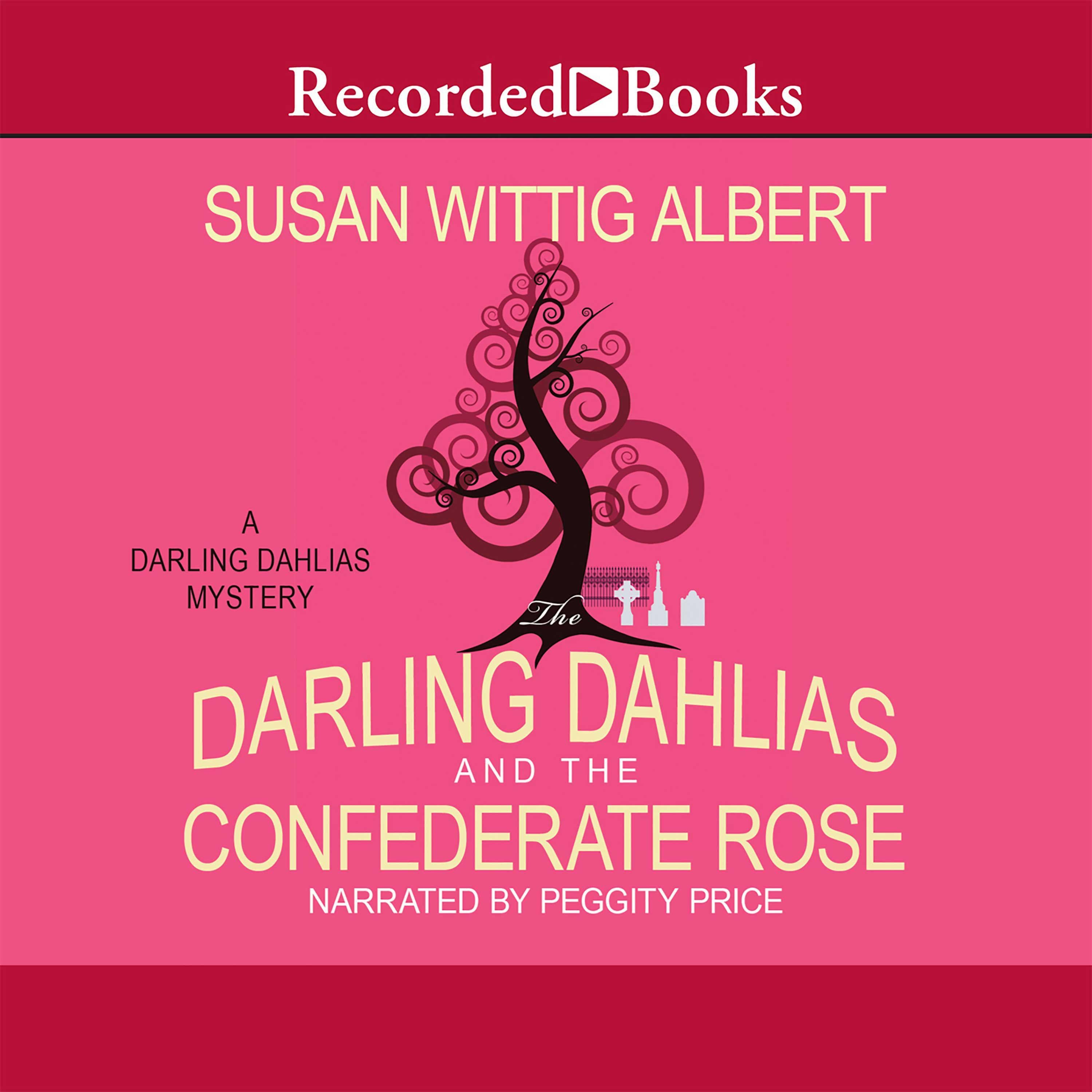 The Darling Dahlias and the Confederate Rose