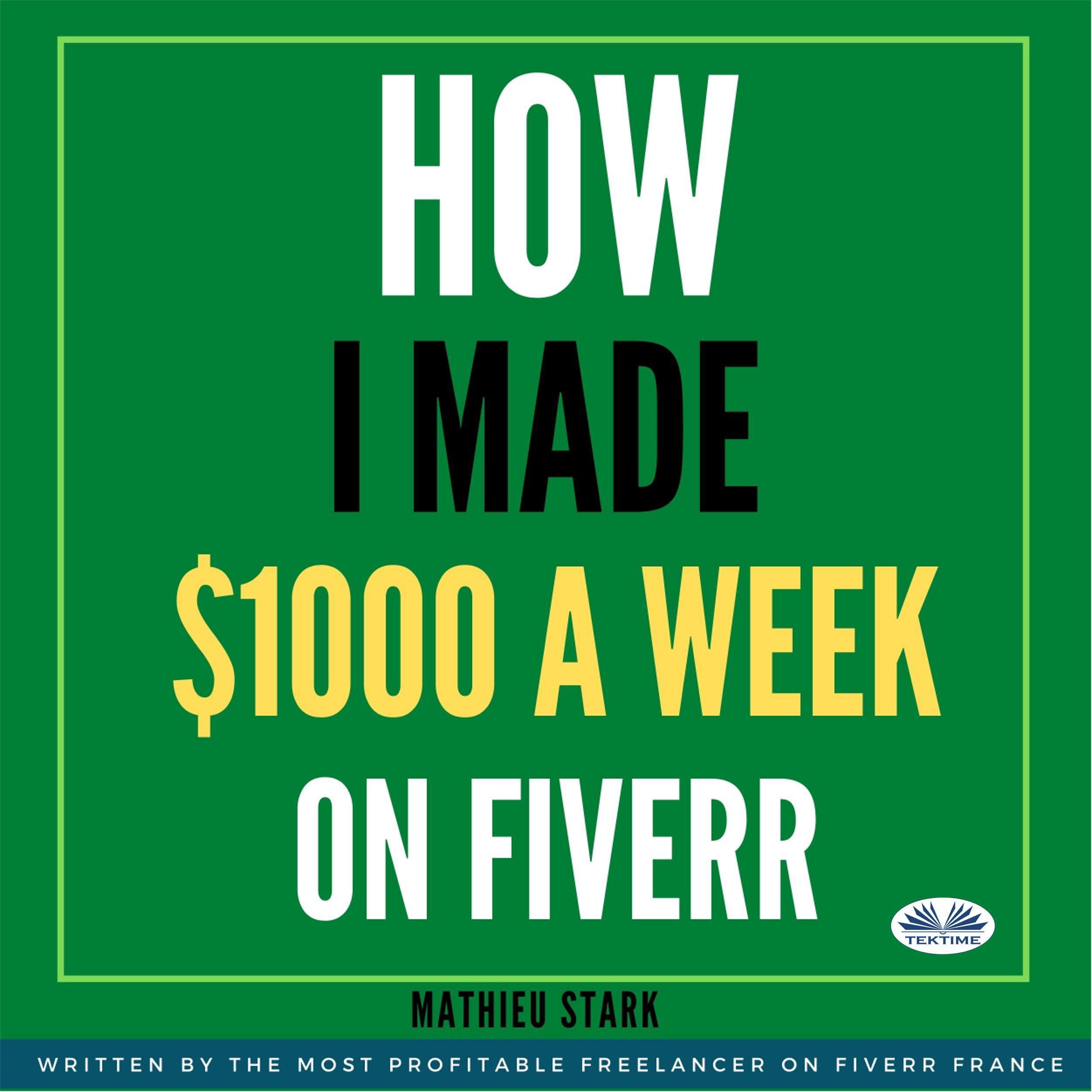 How I Made $1000 A Week On Fiverr