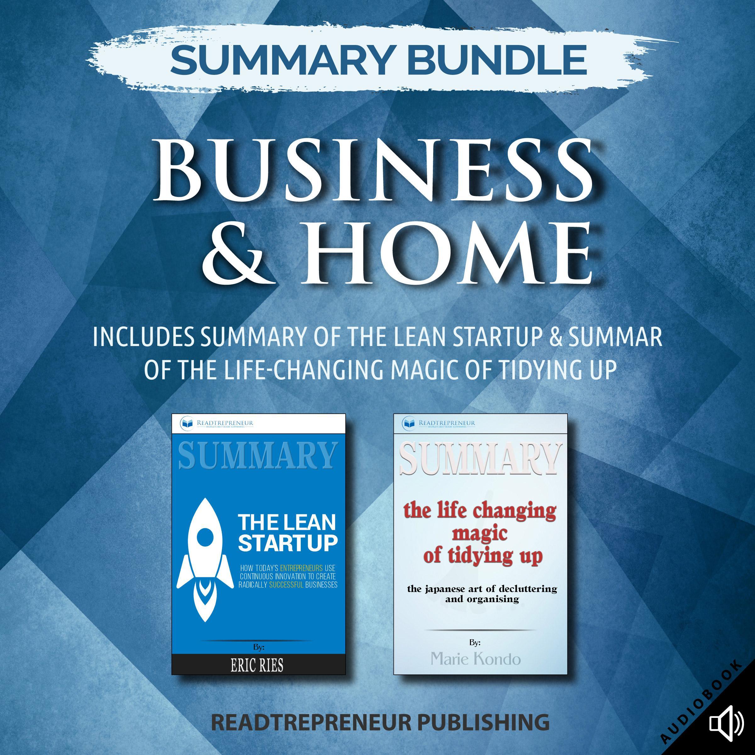 Summary Bundle: Business & Home | Readtrepreneur Publishing: Includes Summary of The Lean Startup & Summary of The Life-Changing Magic of Tidying Up