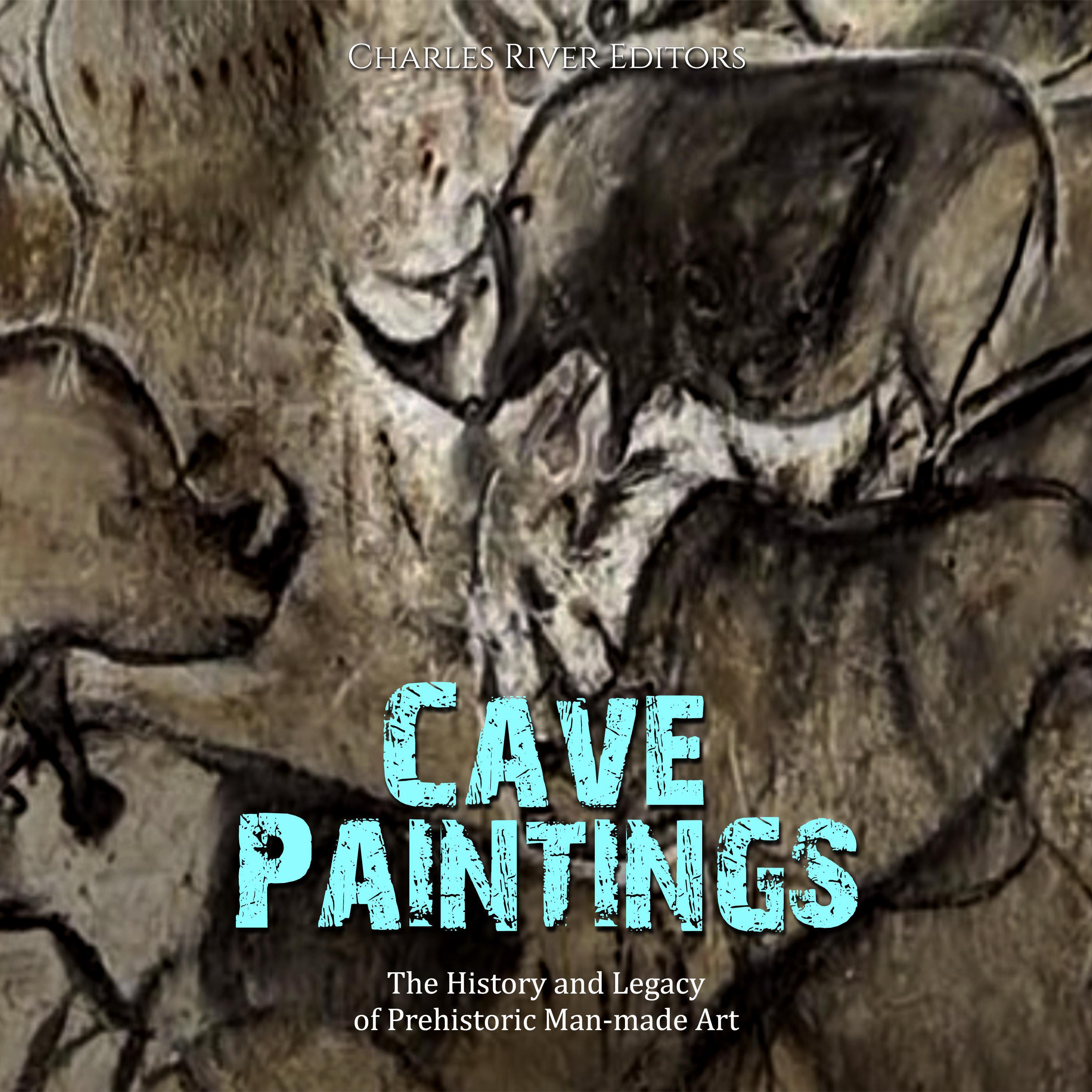 Cave Paintings: The History and Legacy of Prehistoric Man-made Art