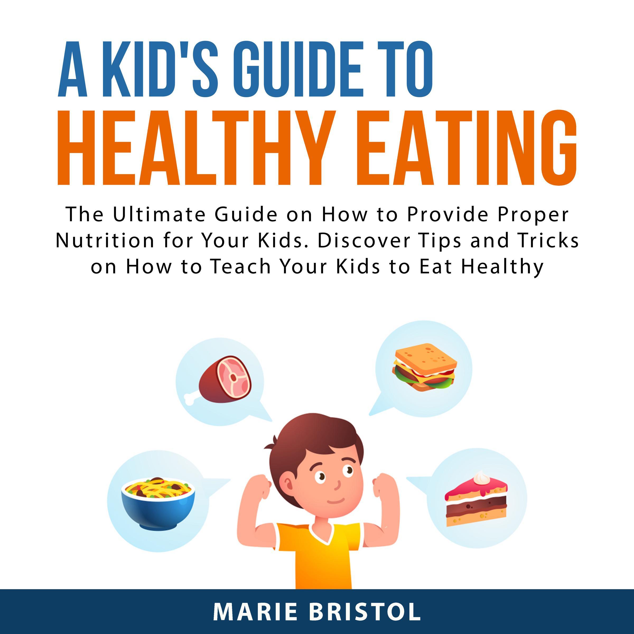 A Kid's Guide to Healthy Eating