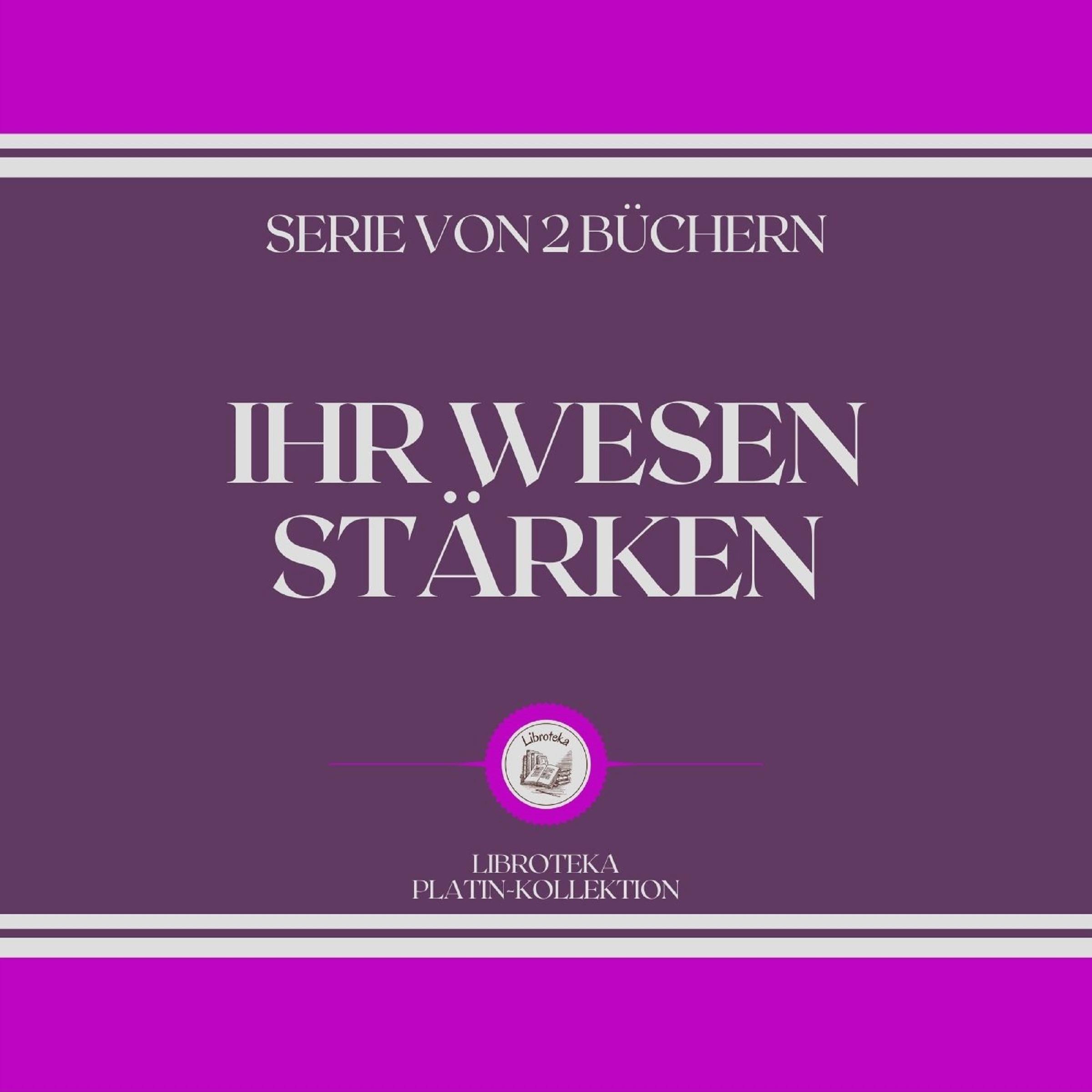 IHR WESEN STÄRKEN (SERIE VON 2 BÜCHERN)
