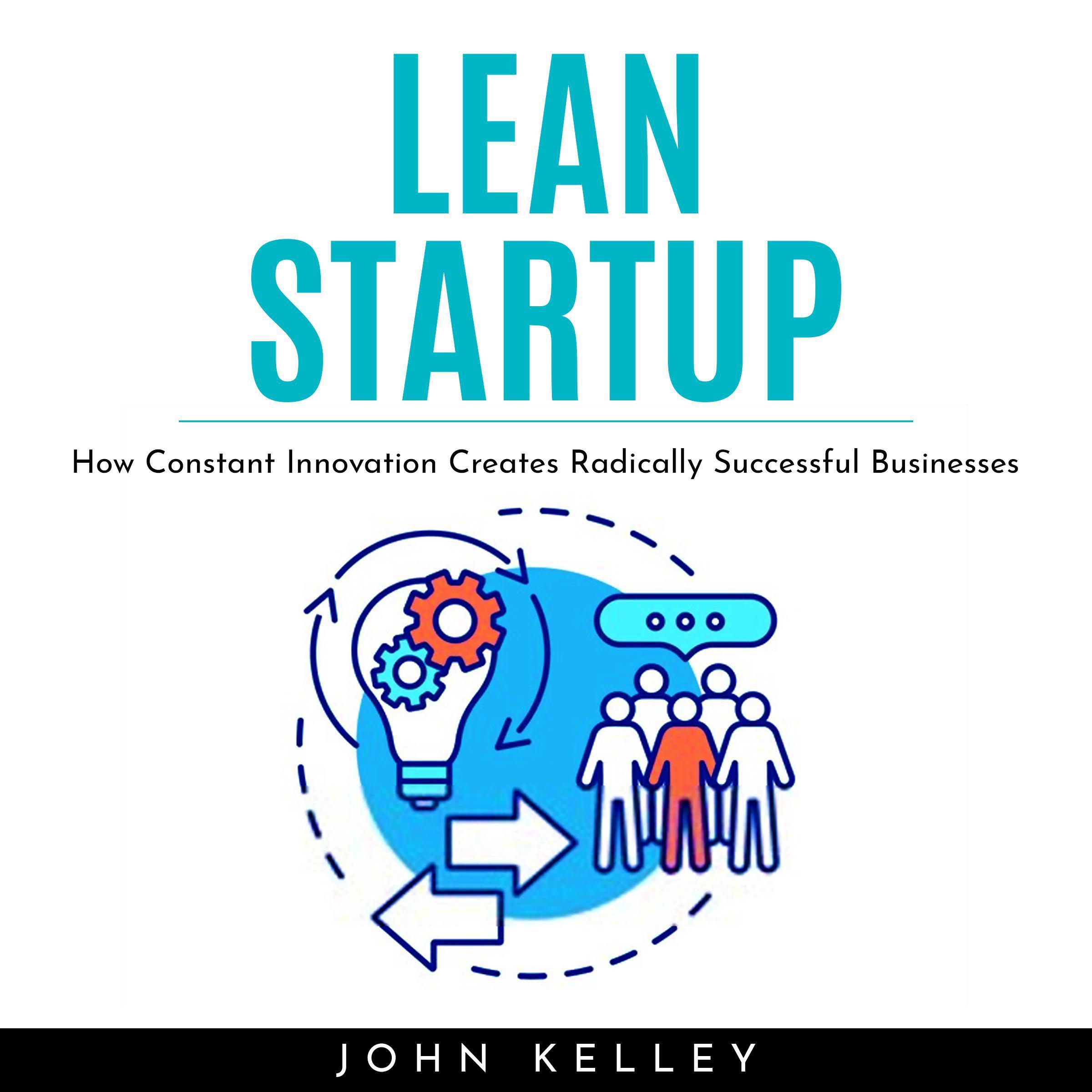 LEAN STARTUP : How Constant Innovation Creates Radically Successful Businesses