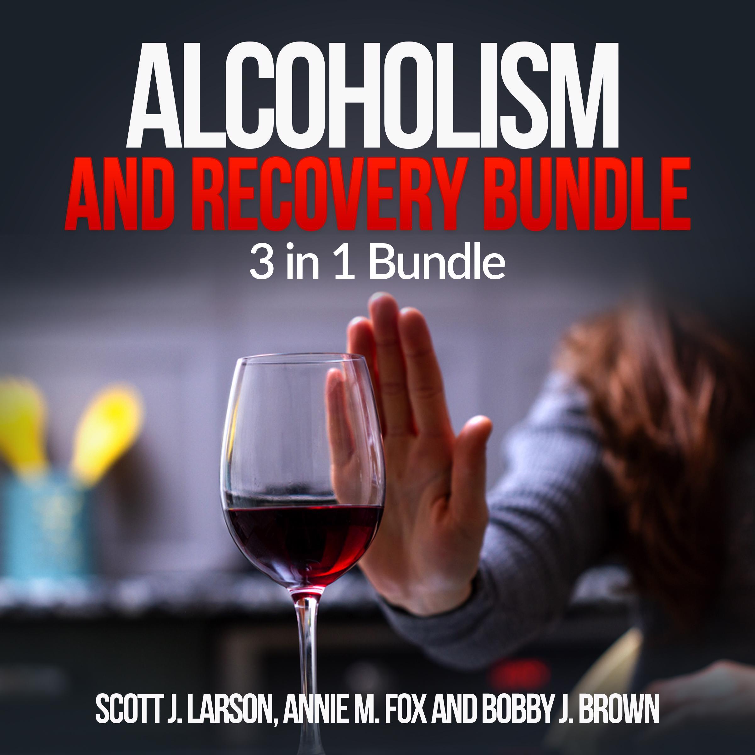 Alcoholism and Recovery Bundle: 3 in 1 Bundle