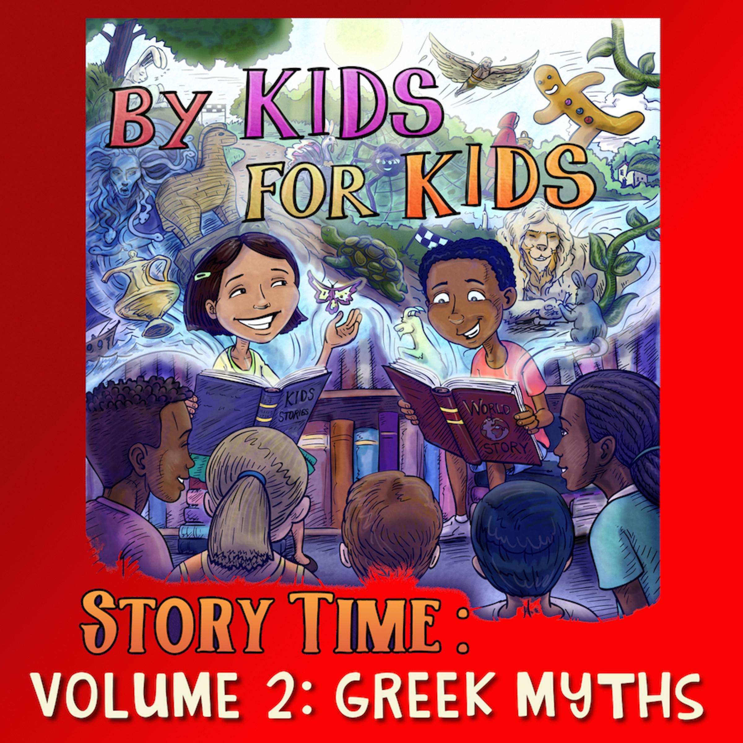 By Kids For Kids Story Time: Volume 02—Greek Myths