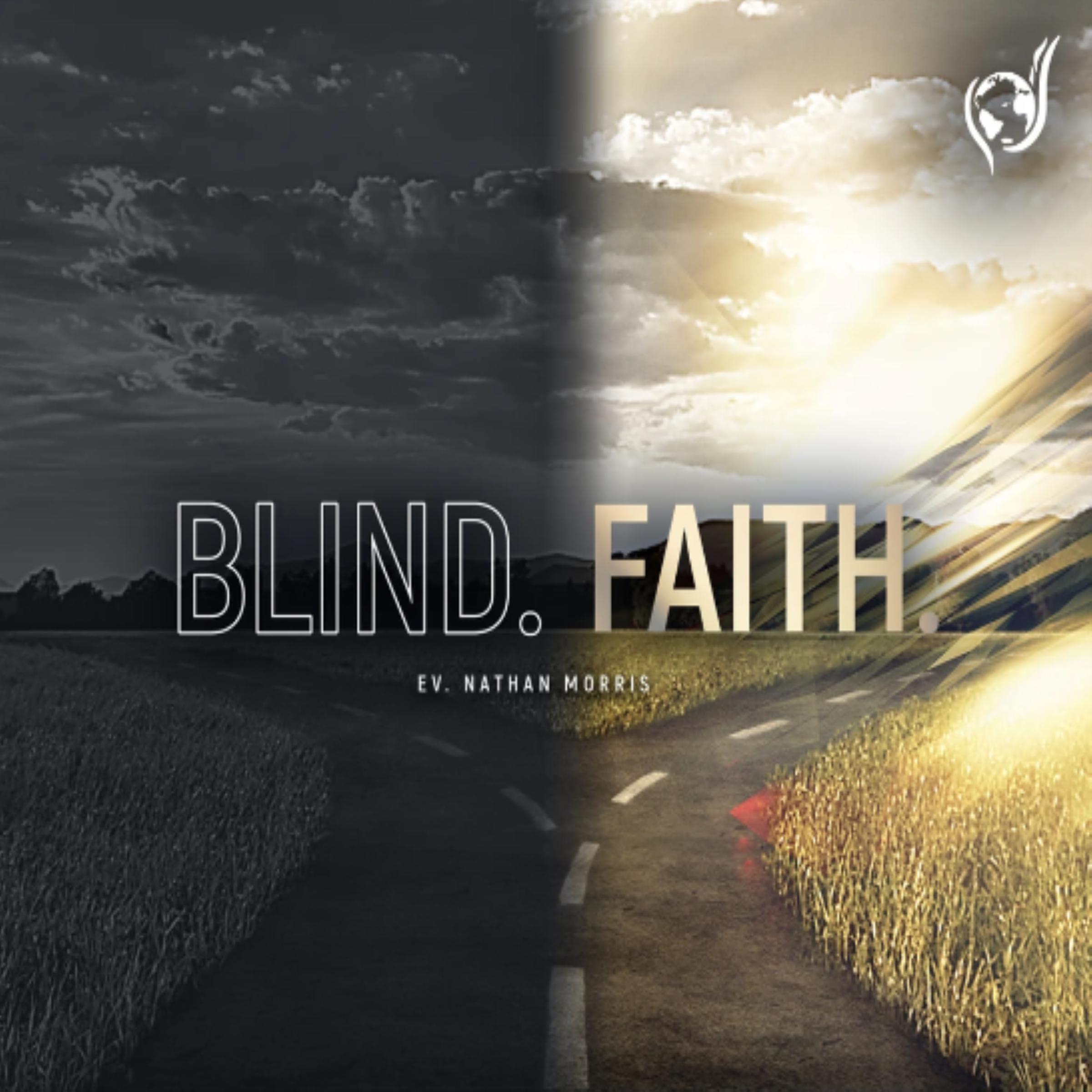 Blind. Faith.
