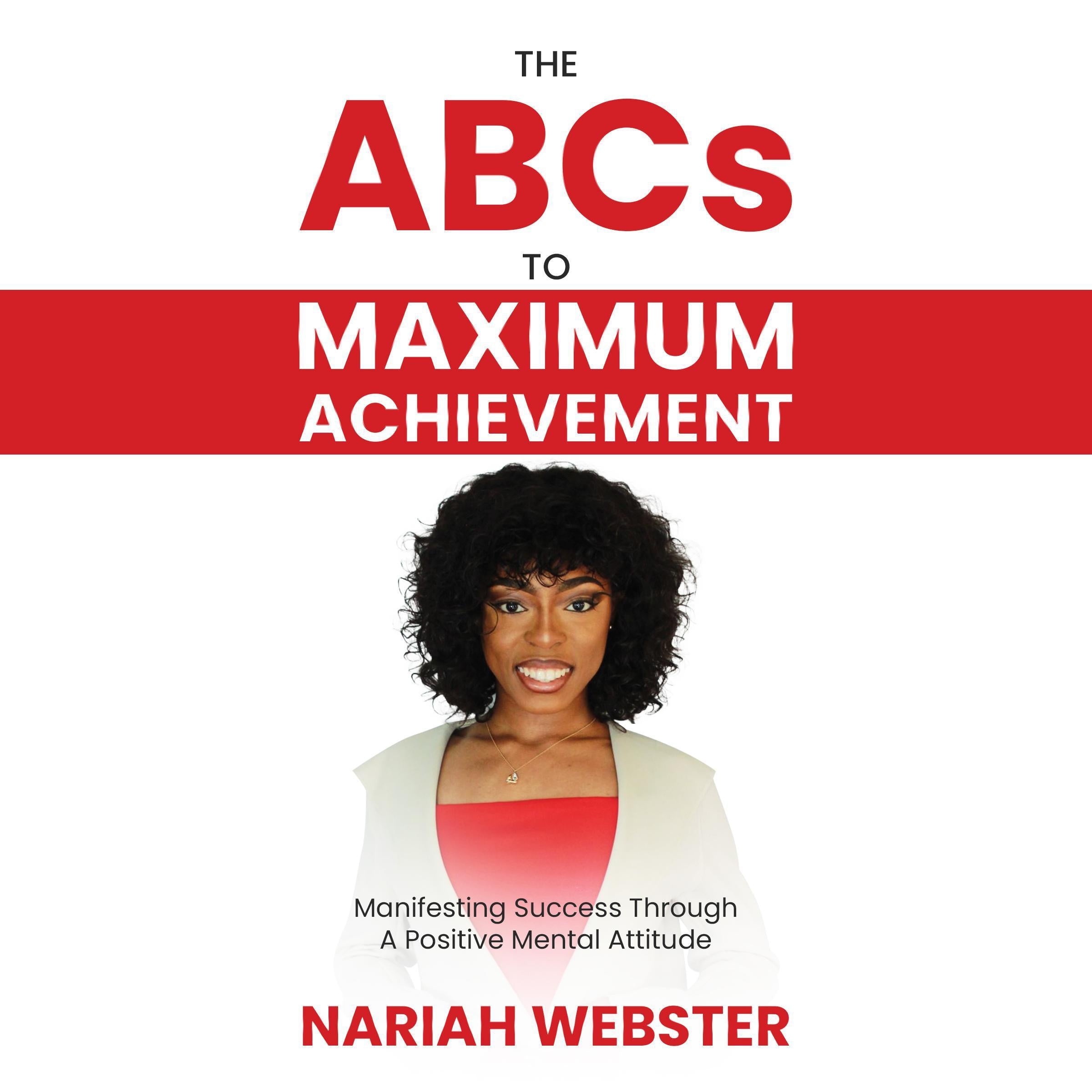 The ABCs to Maximum Achievement