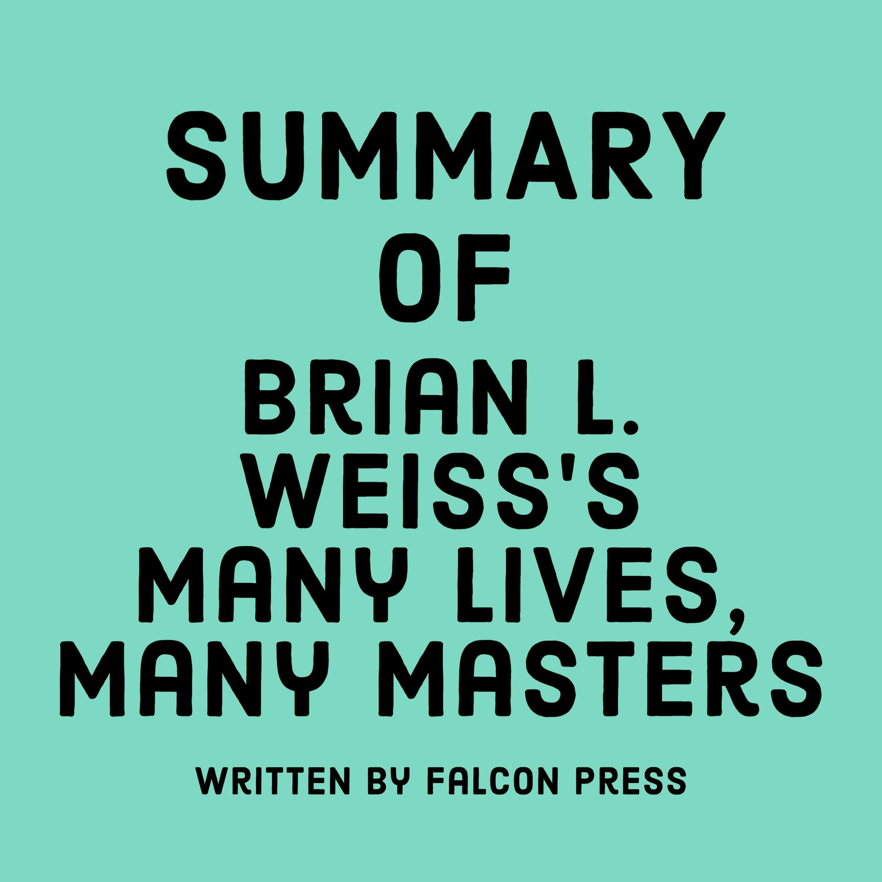 Summary of Brian L. Weiss’s Many Lives, Many Masters