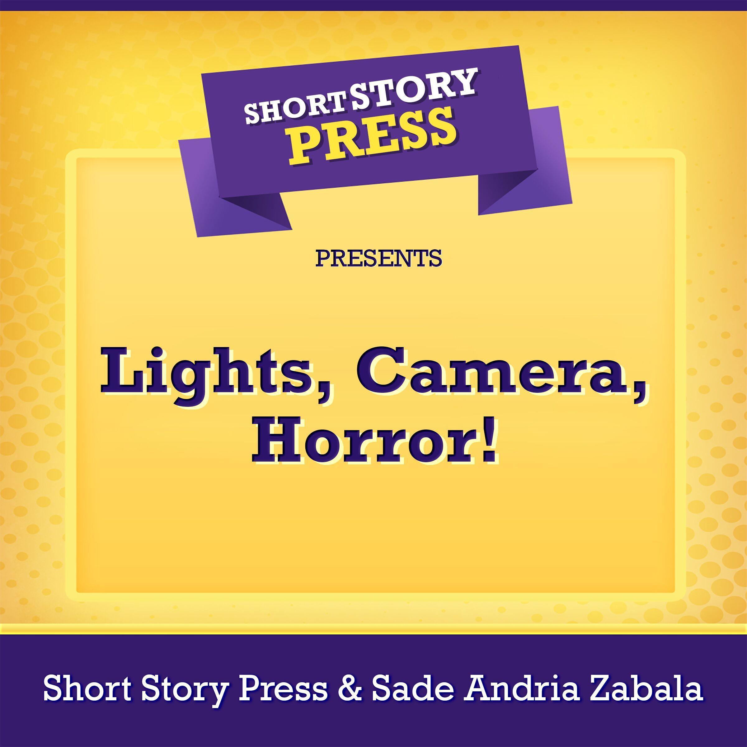 Short Story Press Presents Lights, Camera, Horror!