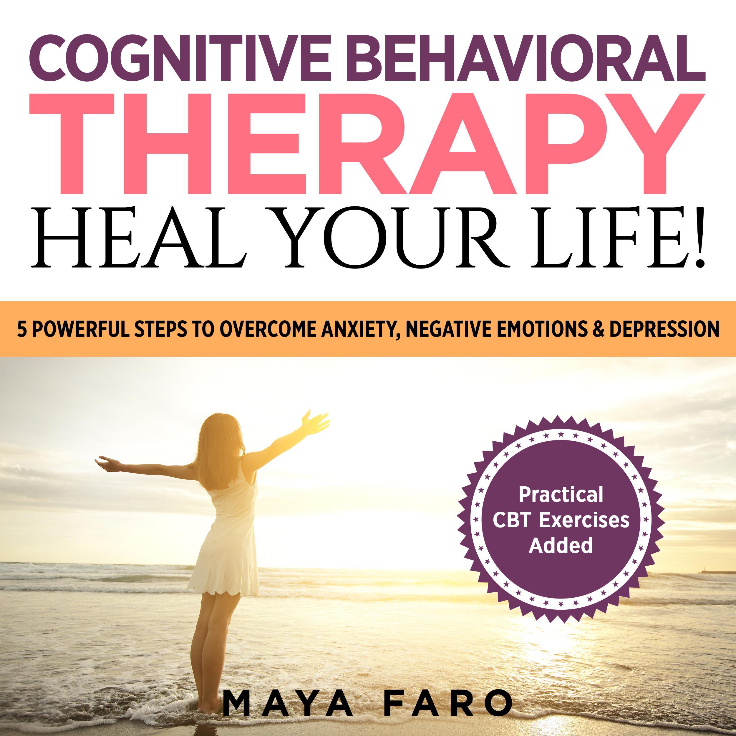 Cognitive Behavioral Therapy: Heal Your Life!