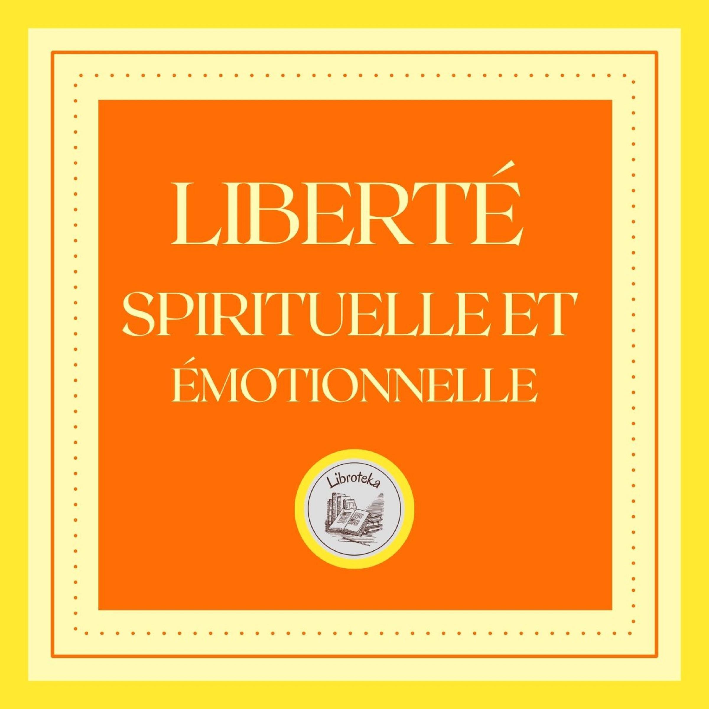 Liberté Spirituelle Et Émotionnelle