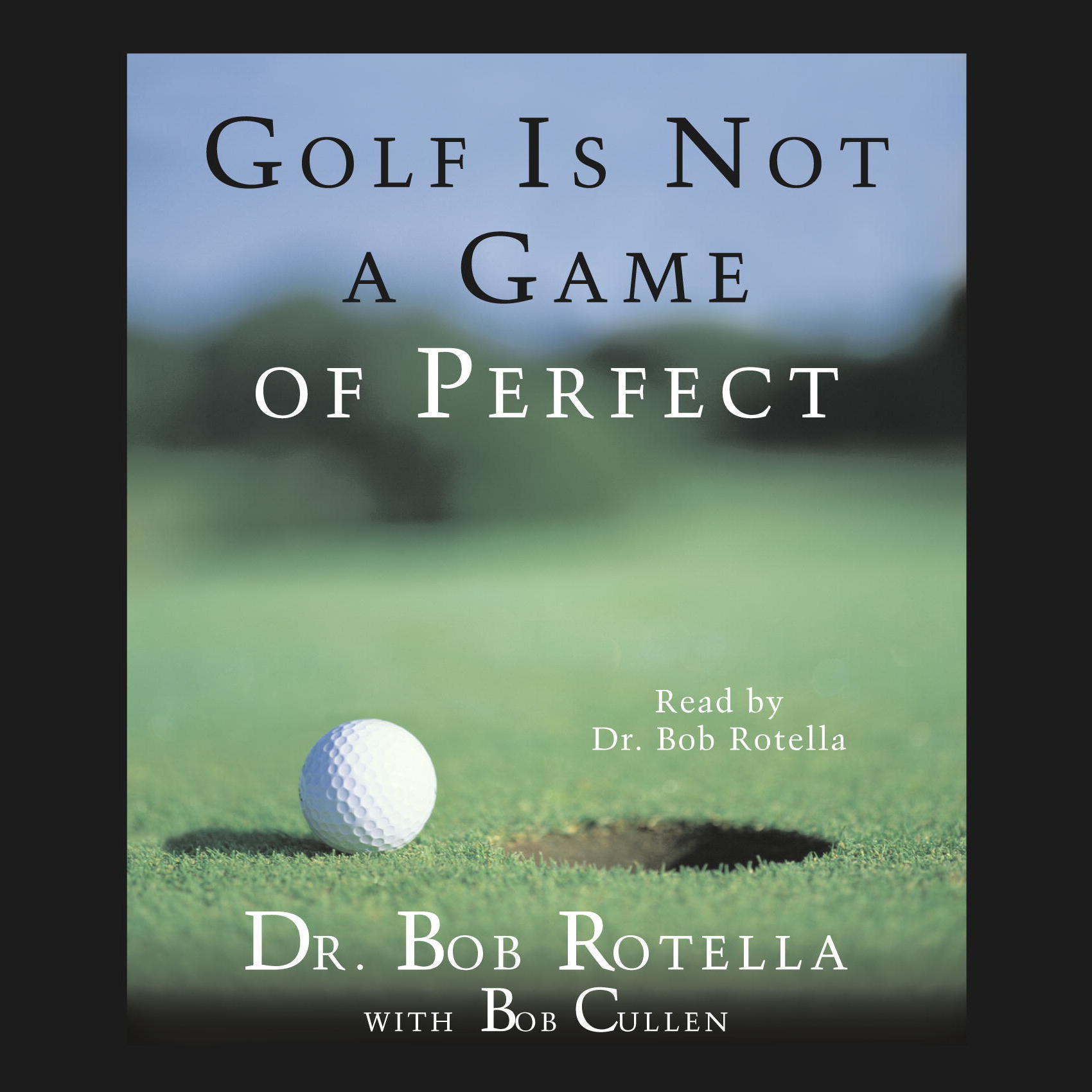 Golf Is Not A Game Of Perfect