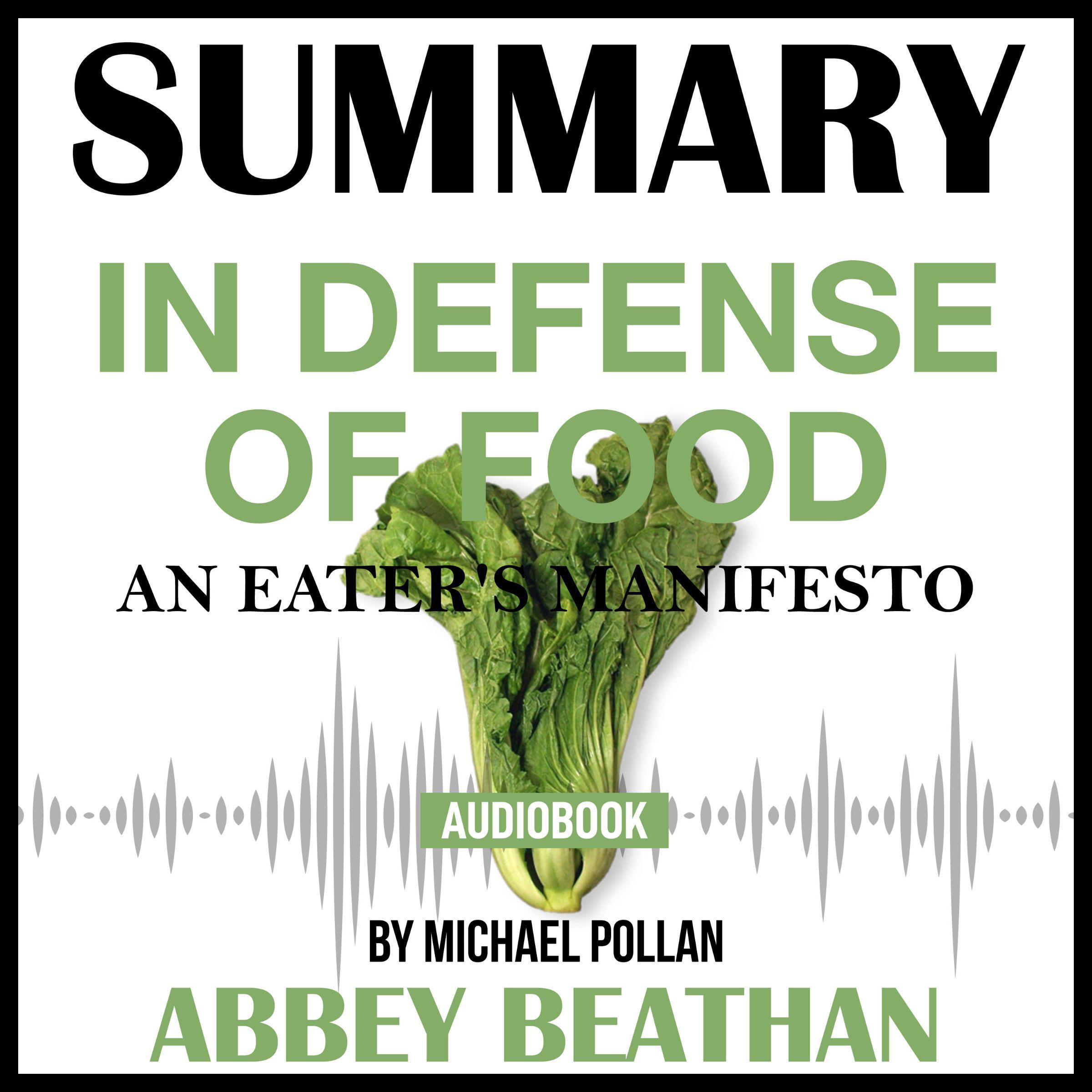 Summary of In Defense of Food: An Eater's Manifesto by Michael Pollan