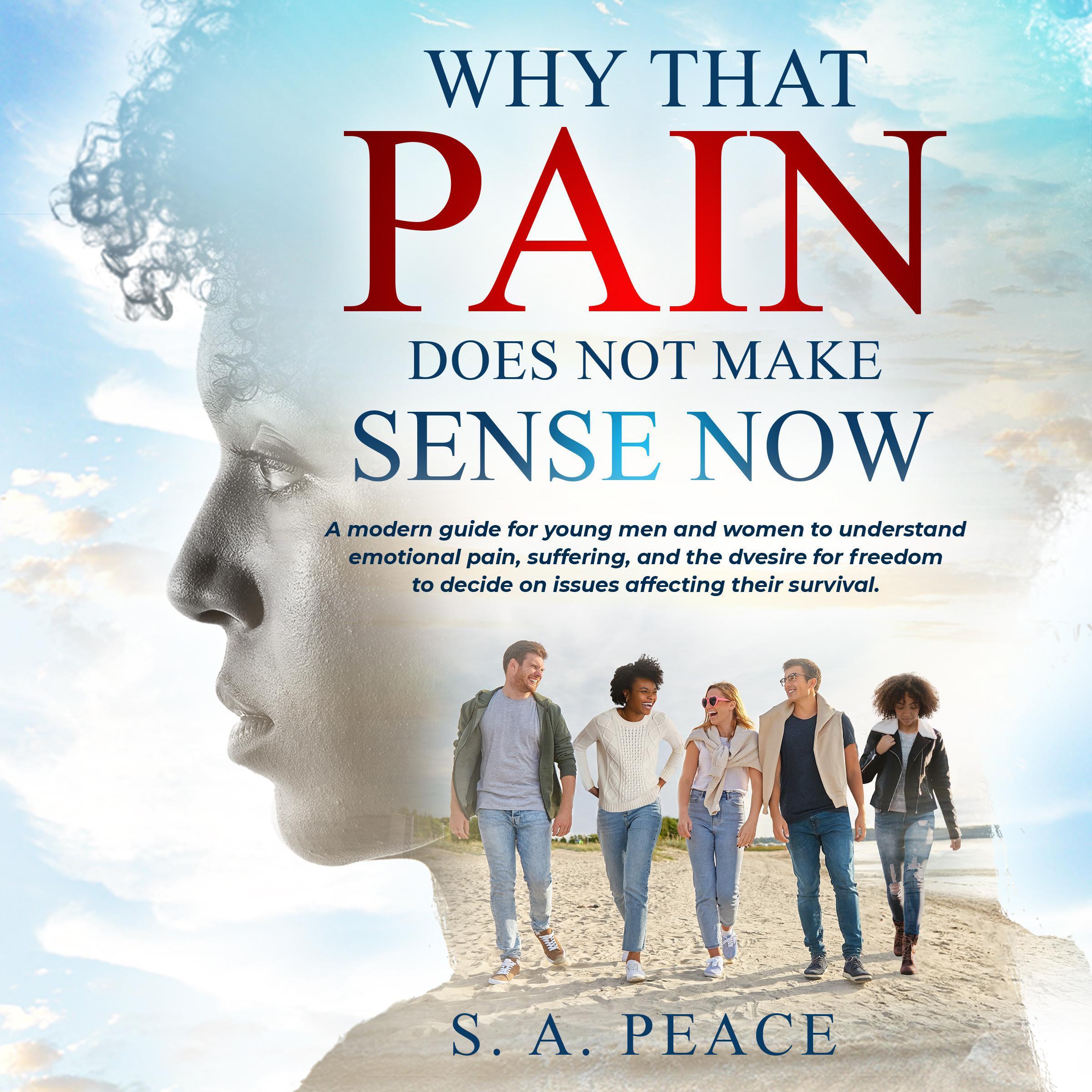 WHY THAT PAIN DOES NOT MAKE SENSE NOW