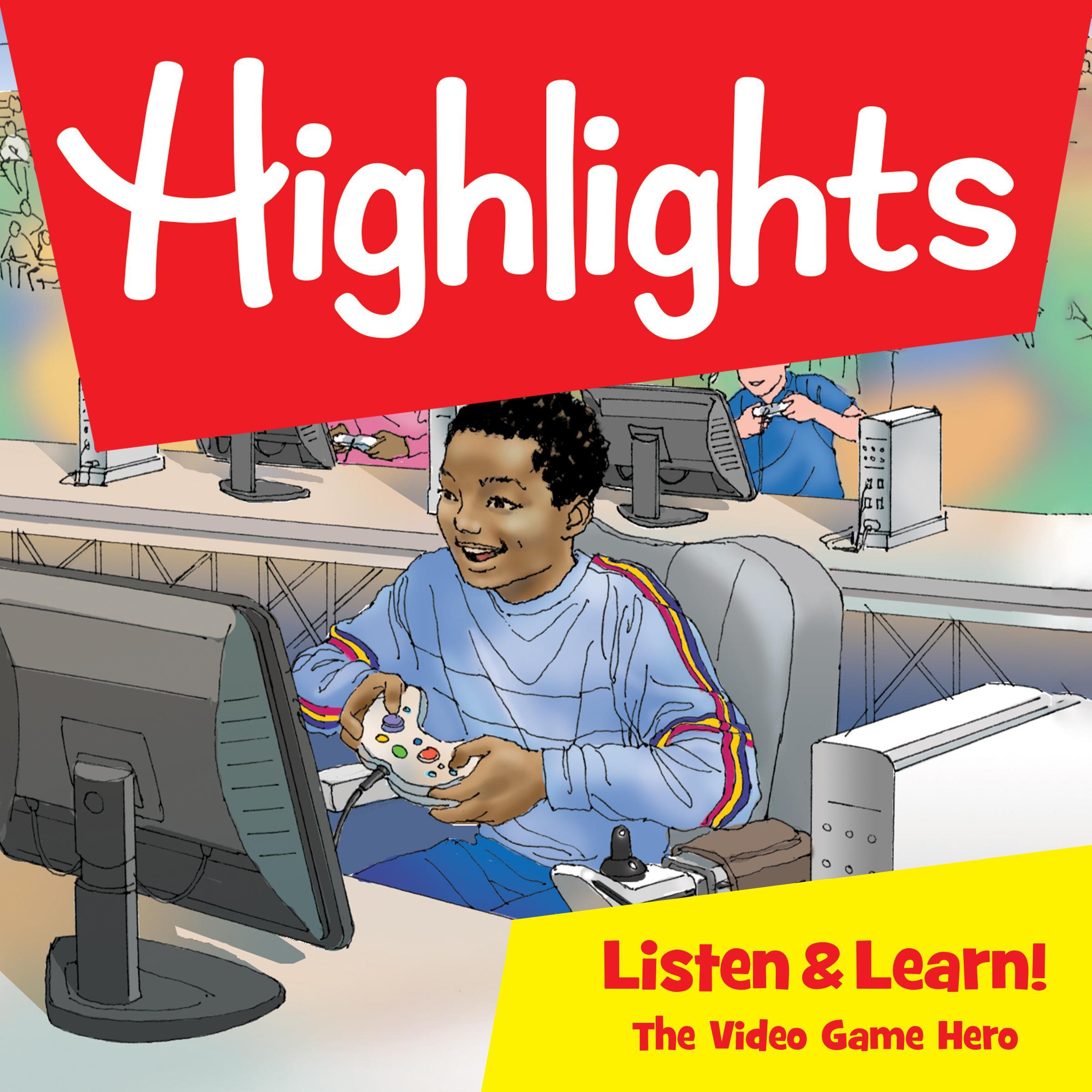 Highlights Listen & Learn!: The Video Game Hero