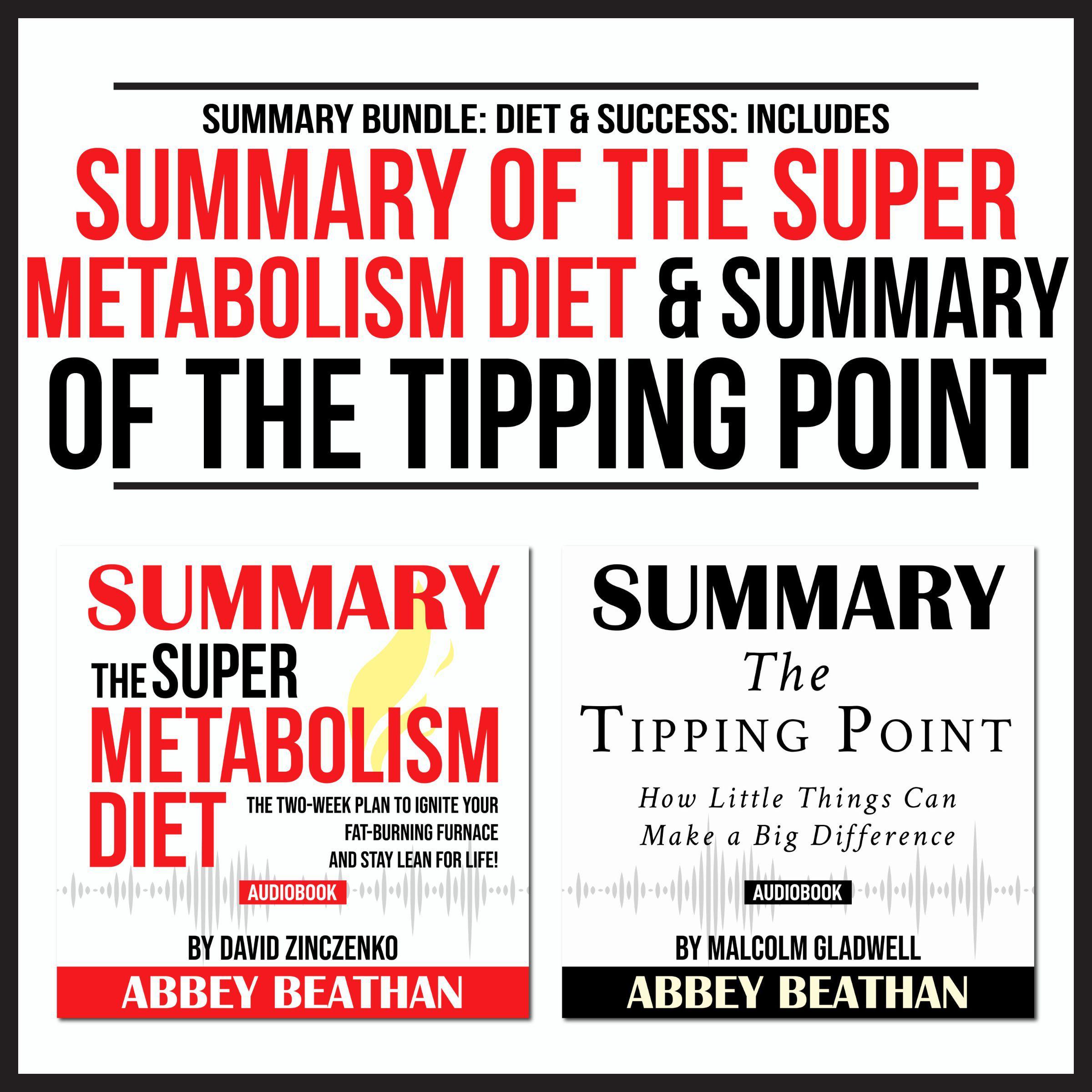 Summary Bundle: Diet & Success: Includes Summary of The Super Metabolism Diet & Summary of The Tipping Point