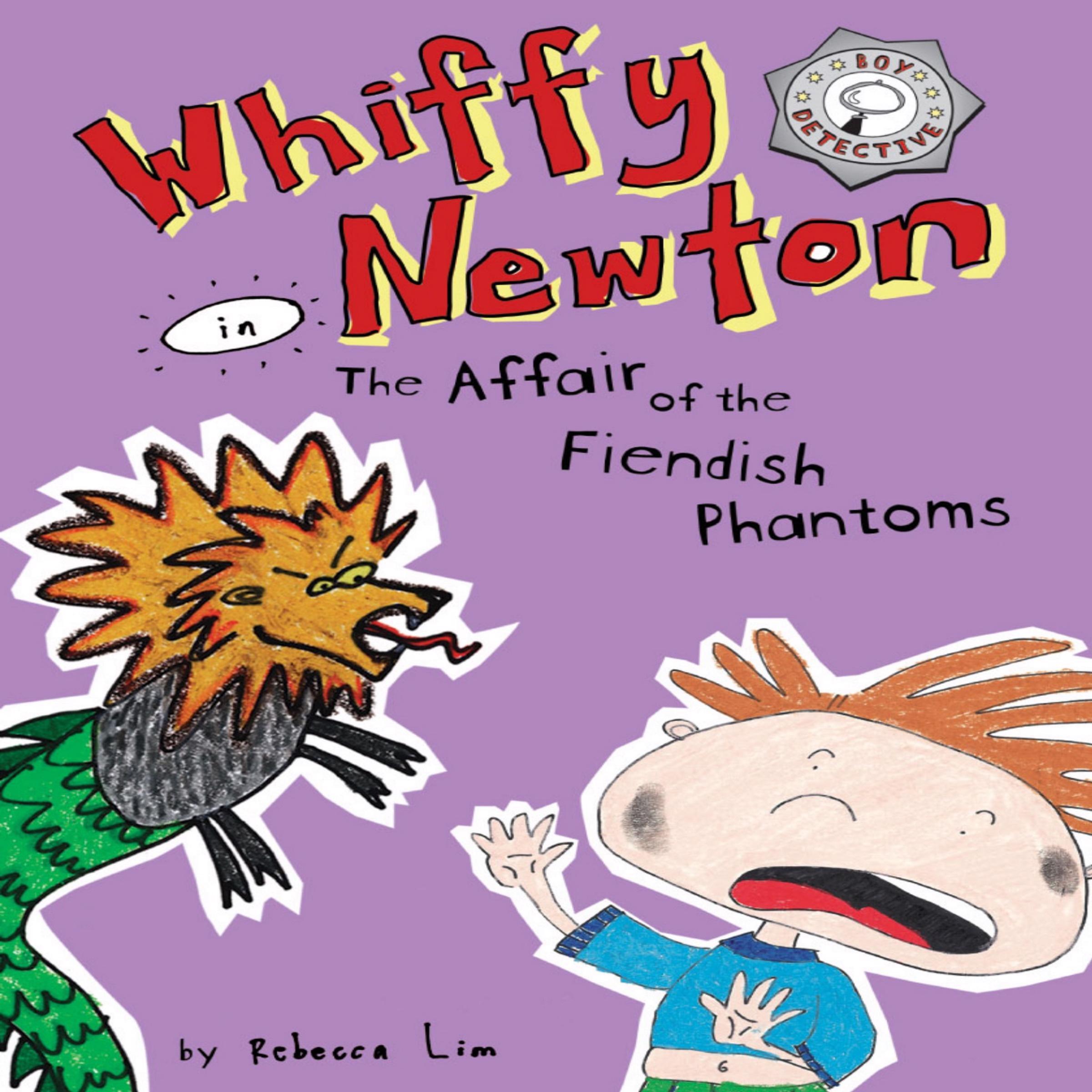 Whiffy Newton in The Affair of the Fiendish Phantoms (Whiffy Newton #3)